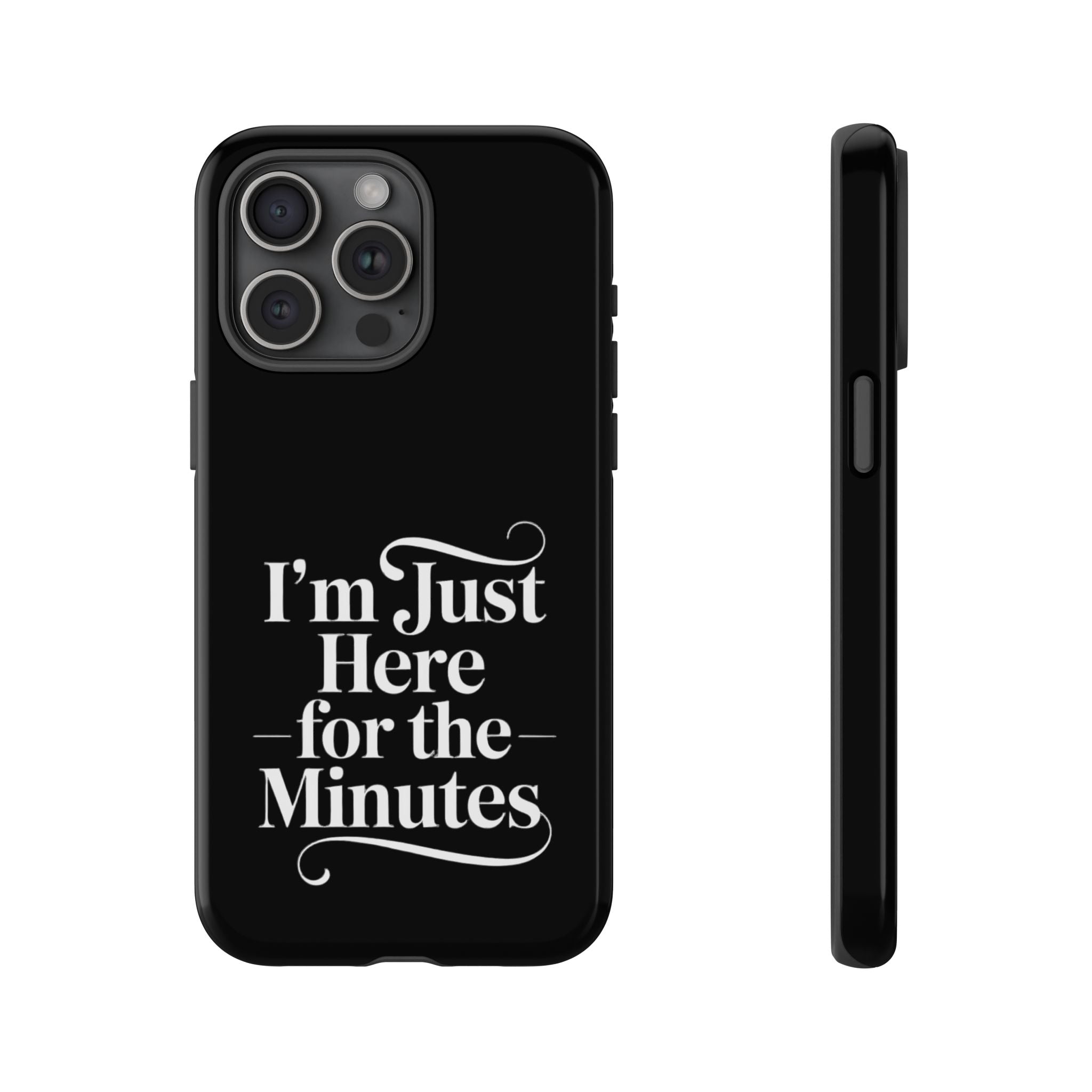 I'm just here for the minutes - Impact-Resistant Phone Case