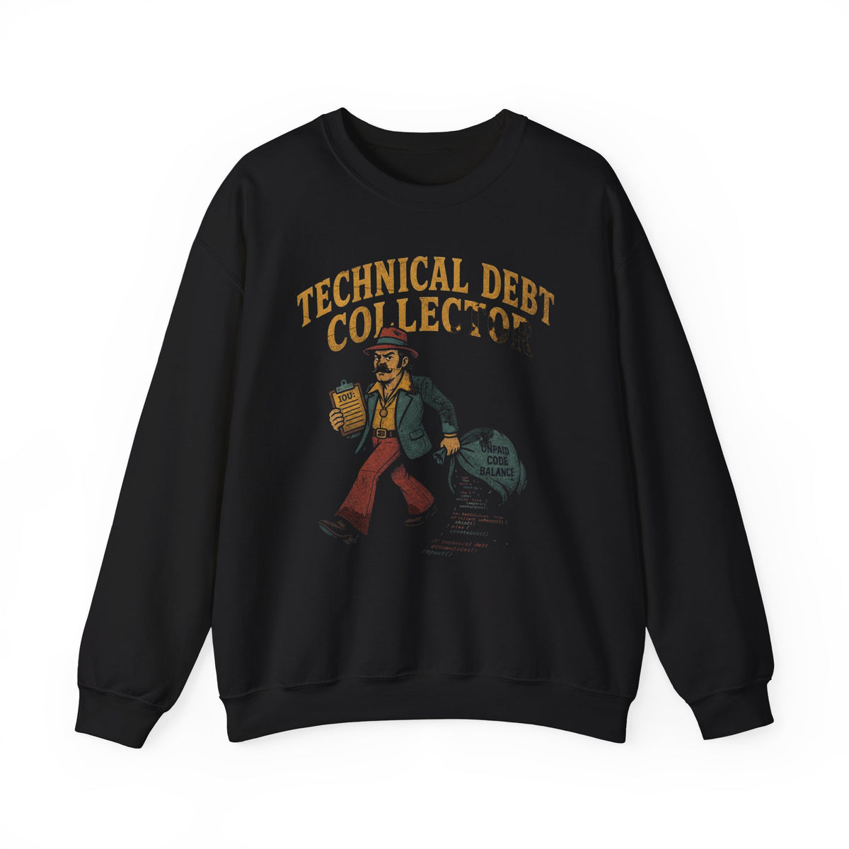 Technical Debt Collector Sweatshirt