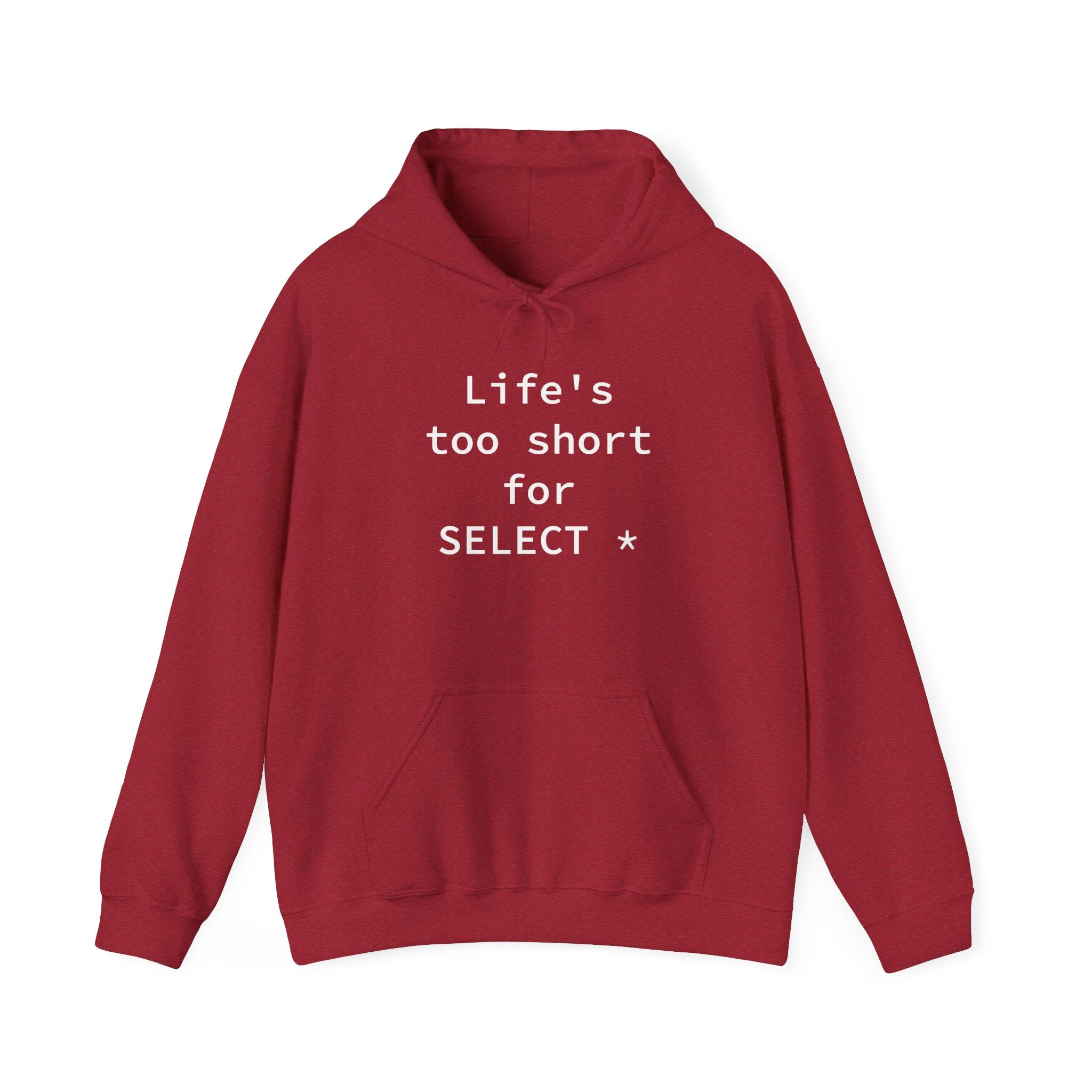 Life's Too Short for Select - Hooded Sweatshirt