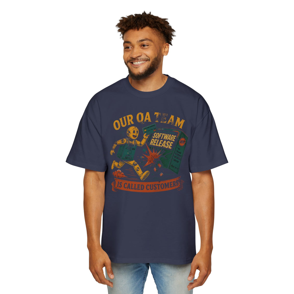 Our QA Team Is Called Customers Oversized Tee