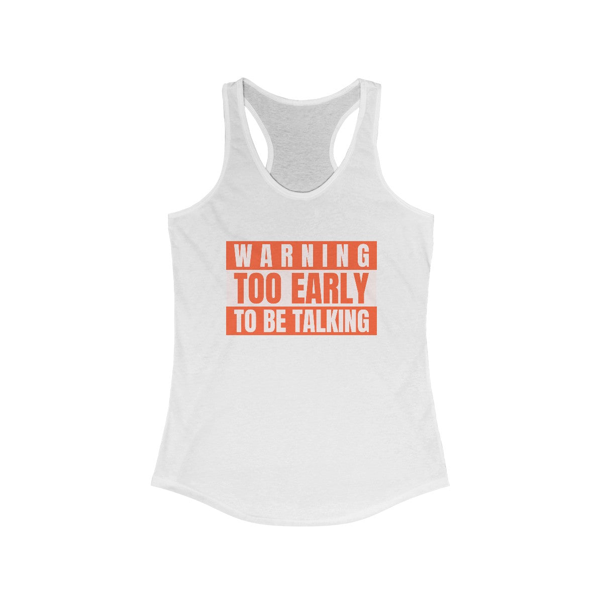 Too Early To Be Talking - Women's Racerback Tank