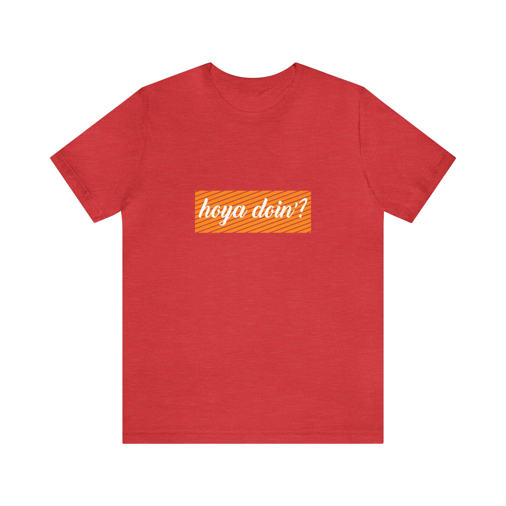 A Printify Hoya doin? T-Shirt that says hey do?