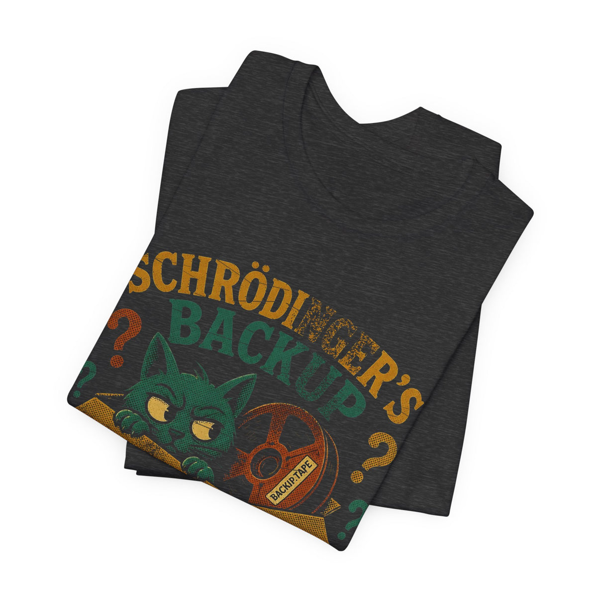 Schrodinger's Backup T-Shirt
