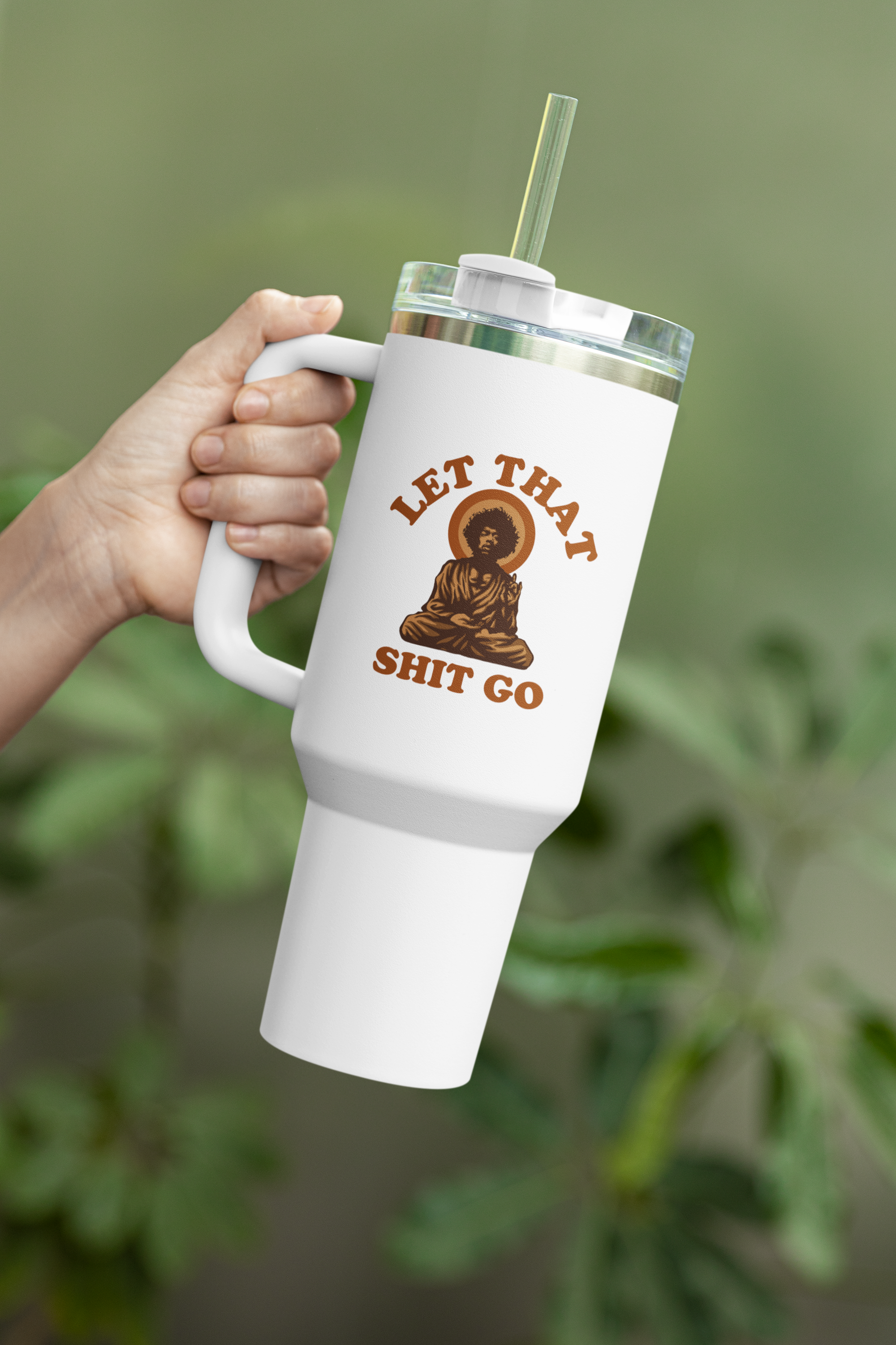 Let That Shit Go -  insulated travel mug 40oz