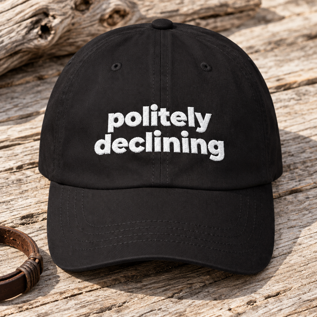 Politely Declining Dad Cap