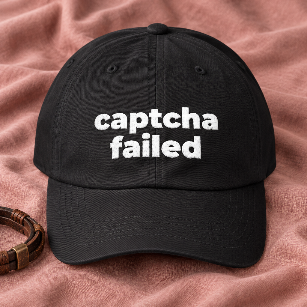“Captcha Failed” Funny Dad Cap