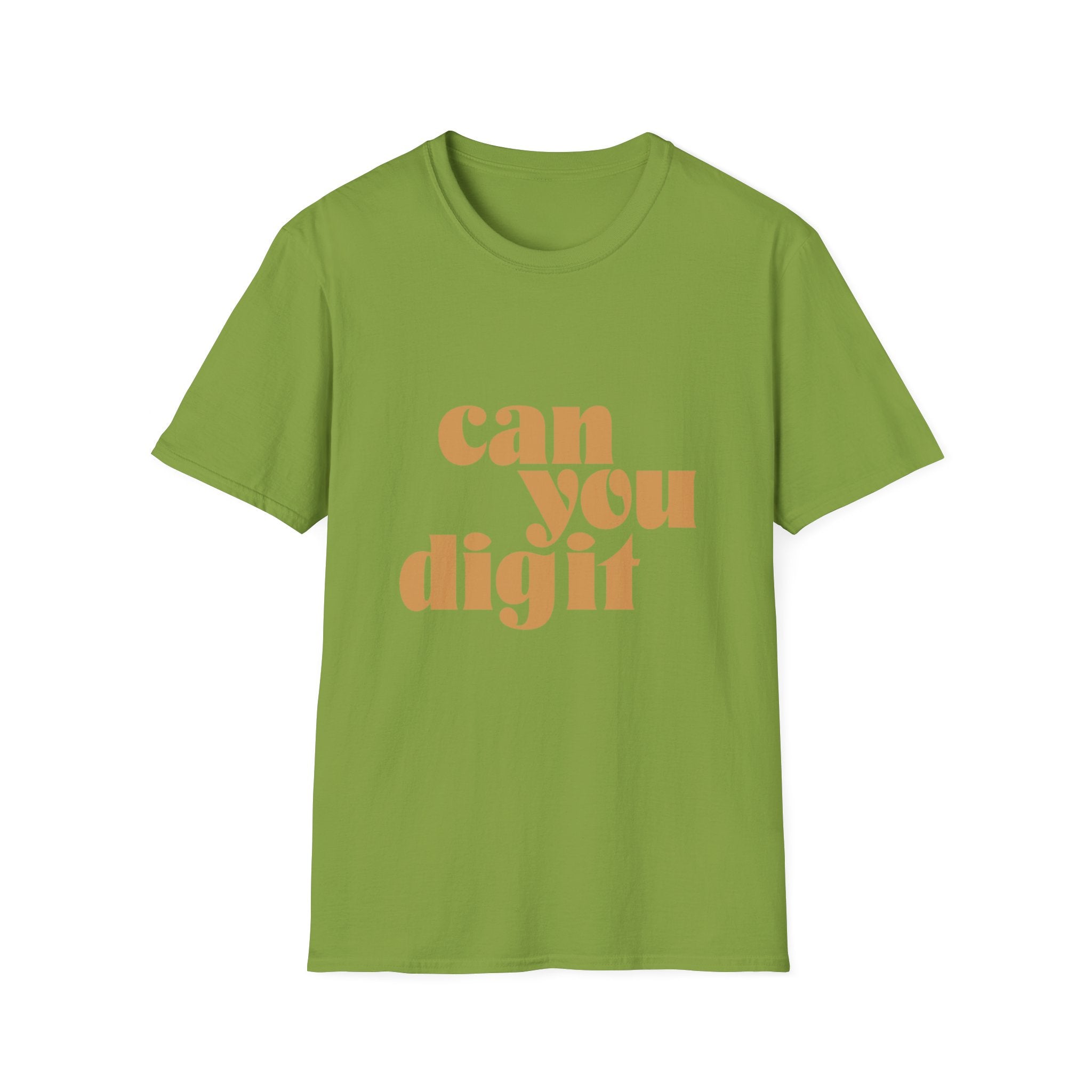 A green T-shirt named "Can You Digit" with the phrase "can you dig it" printed on the front in large, orange letters.