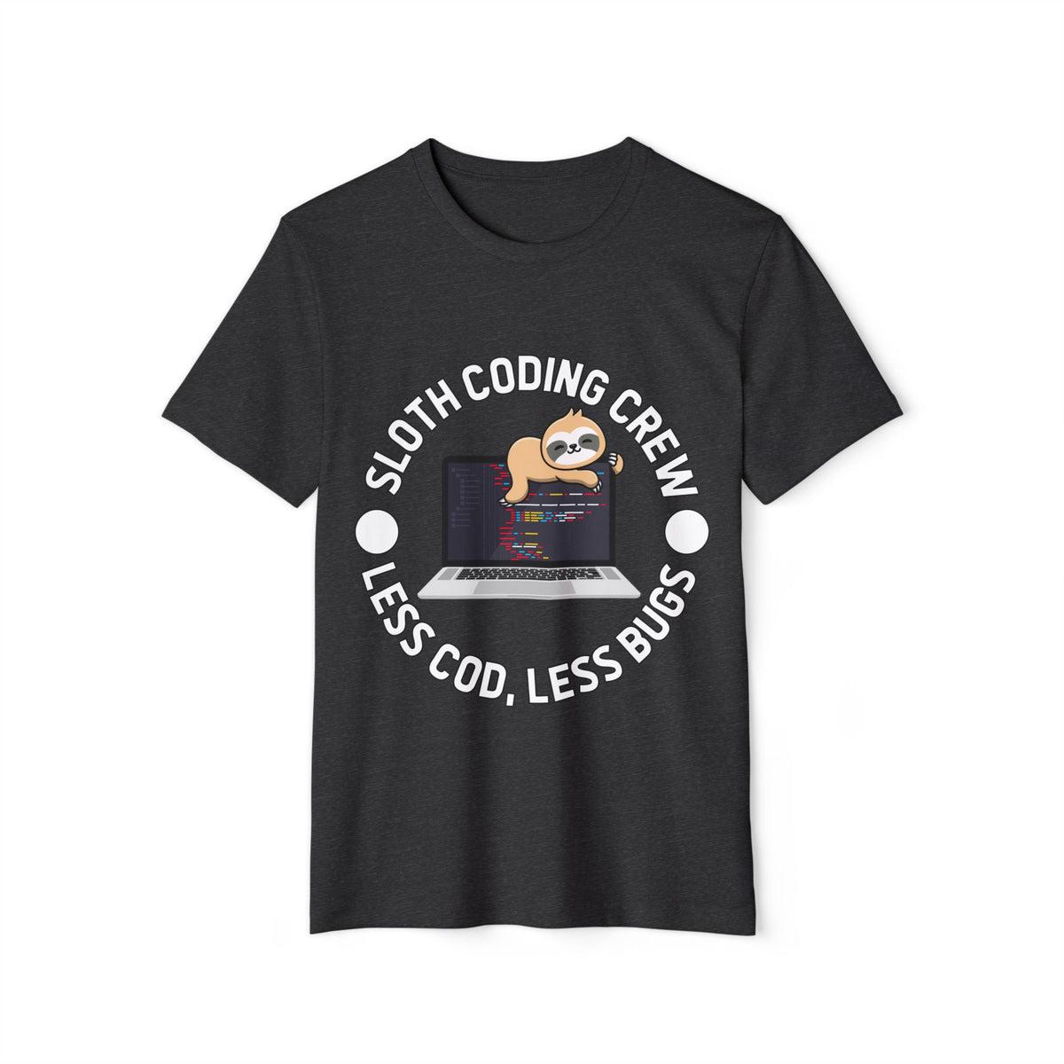 Sloth Coding Crew, Less Code Less Bugs Recycled Organic Tee