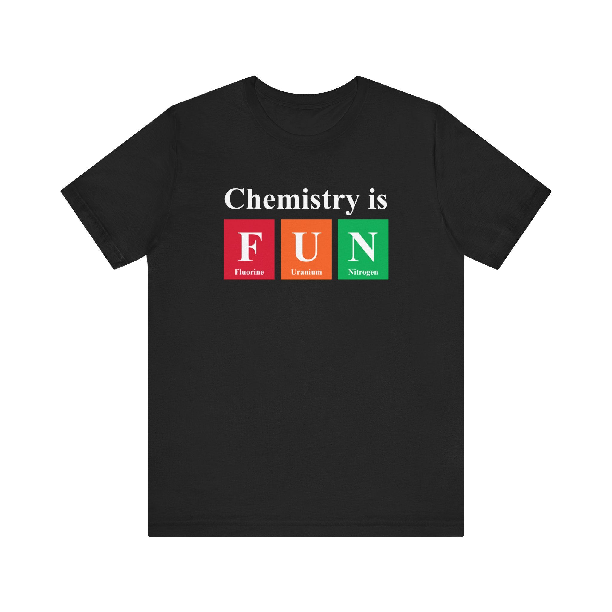 Chemistry is FUN - T-Shirt