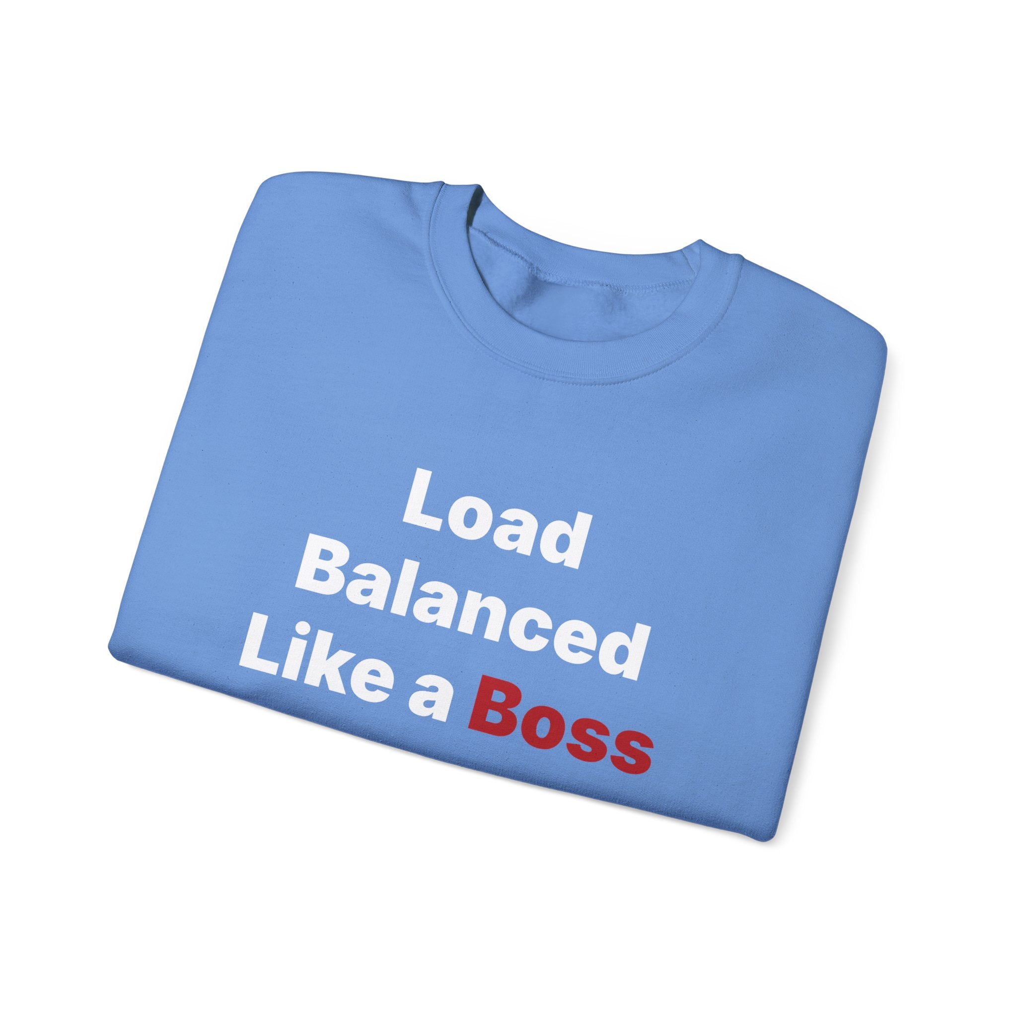 Load Balanced Like a Boss -  Sweatshirt