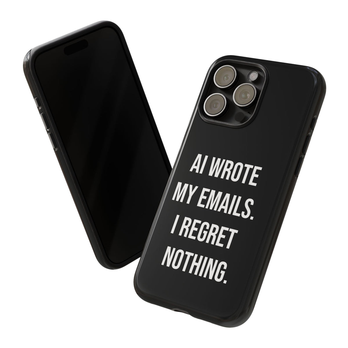 AI Wrote My Emails, I Regret Nothing Phone Case