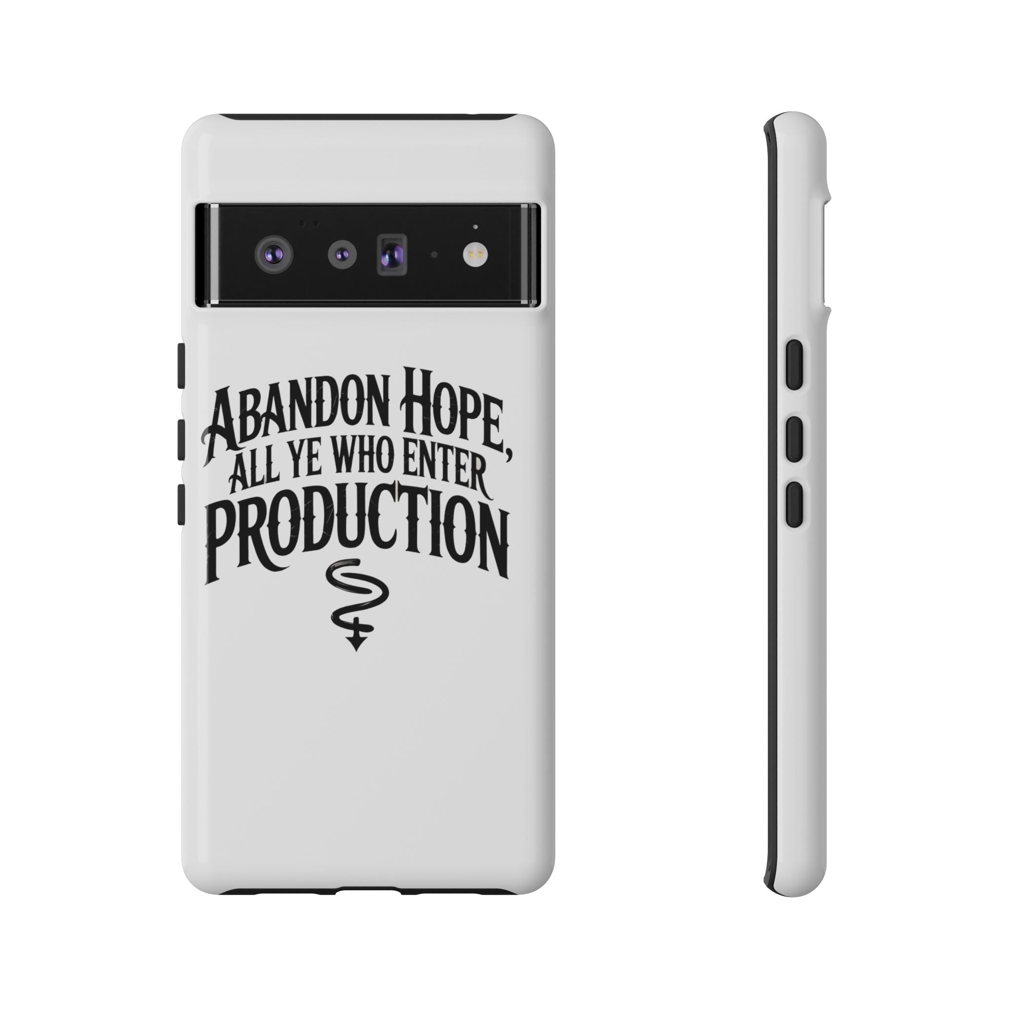 Abandon hope all ye who enter production- Impact-Resistant Phone Case