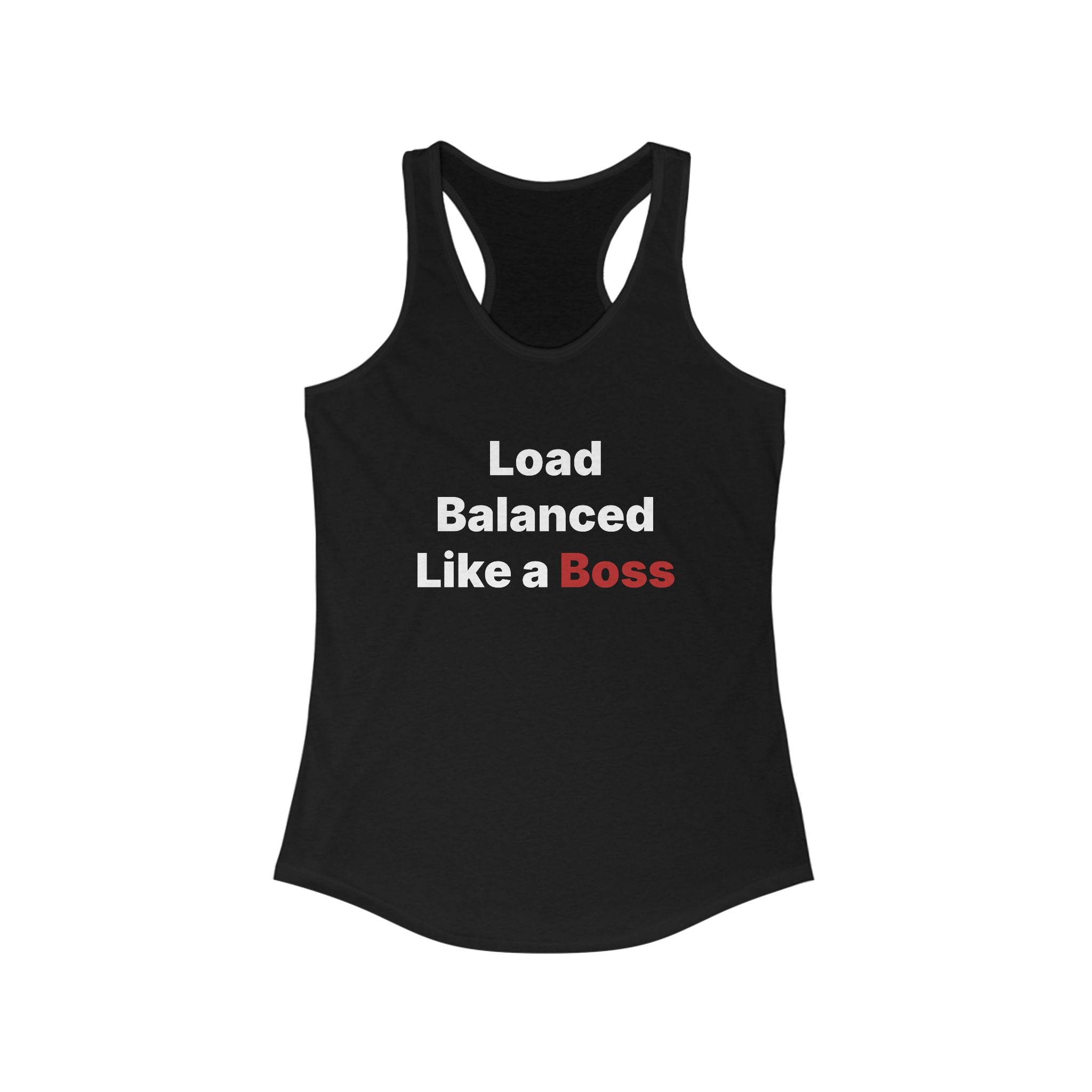 The "Load Balanced Like a Boss - Women's Racerback Tank" showcases bold white and red lettering, delivering lightweight comfort that caters to an active lifestyle.