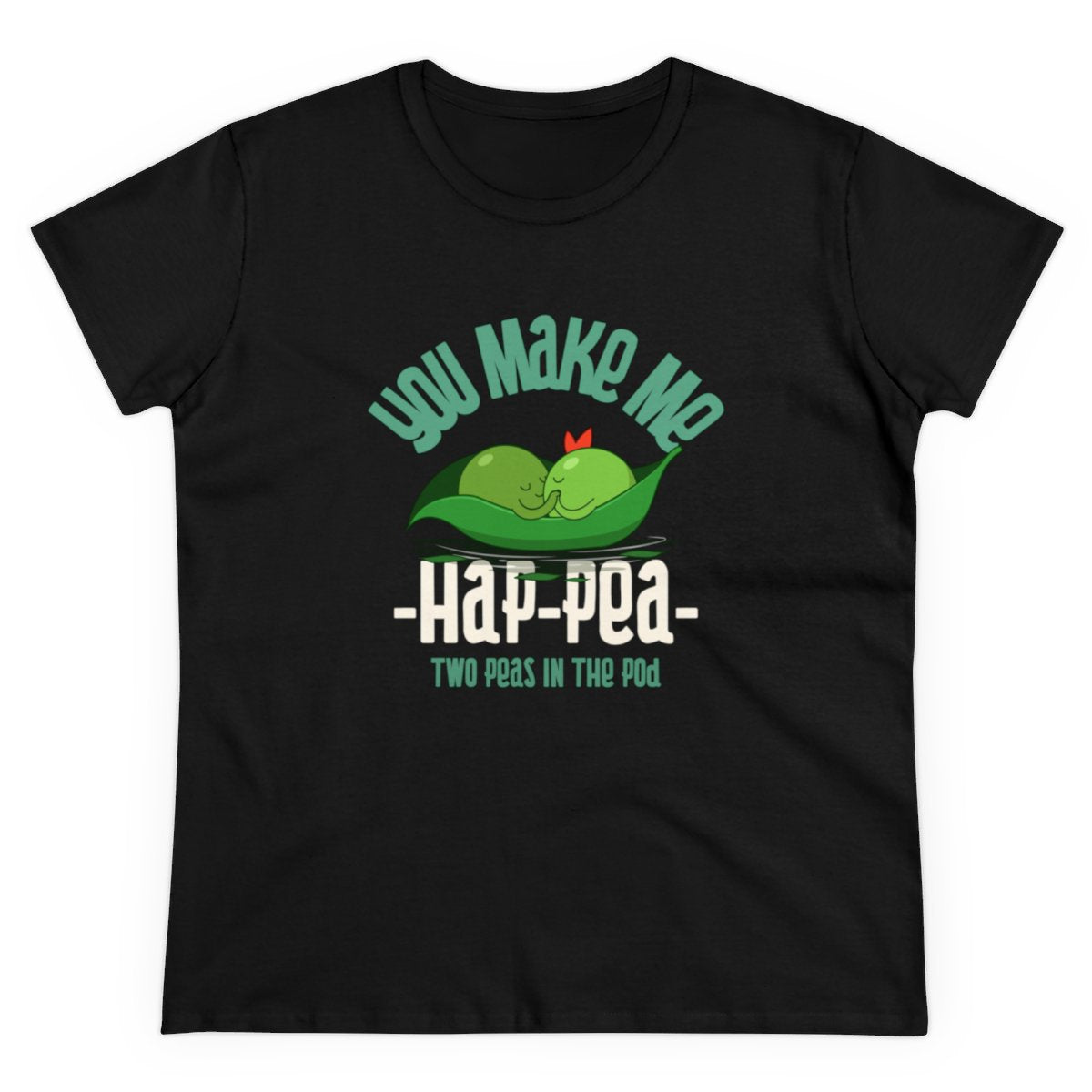 You Make Me Ha Pee - Women's Tee