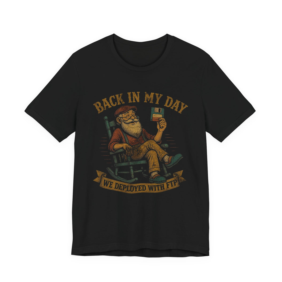 Back in My Day We Deployed With FTP T-Shirt