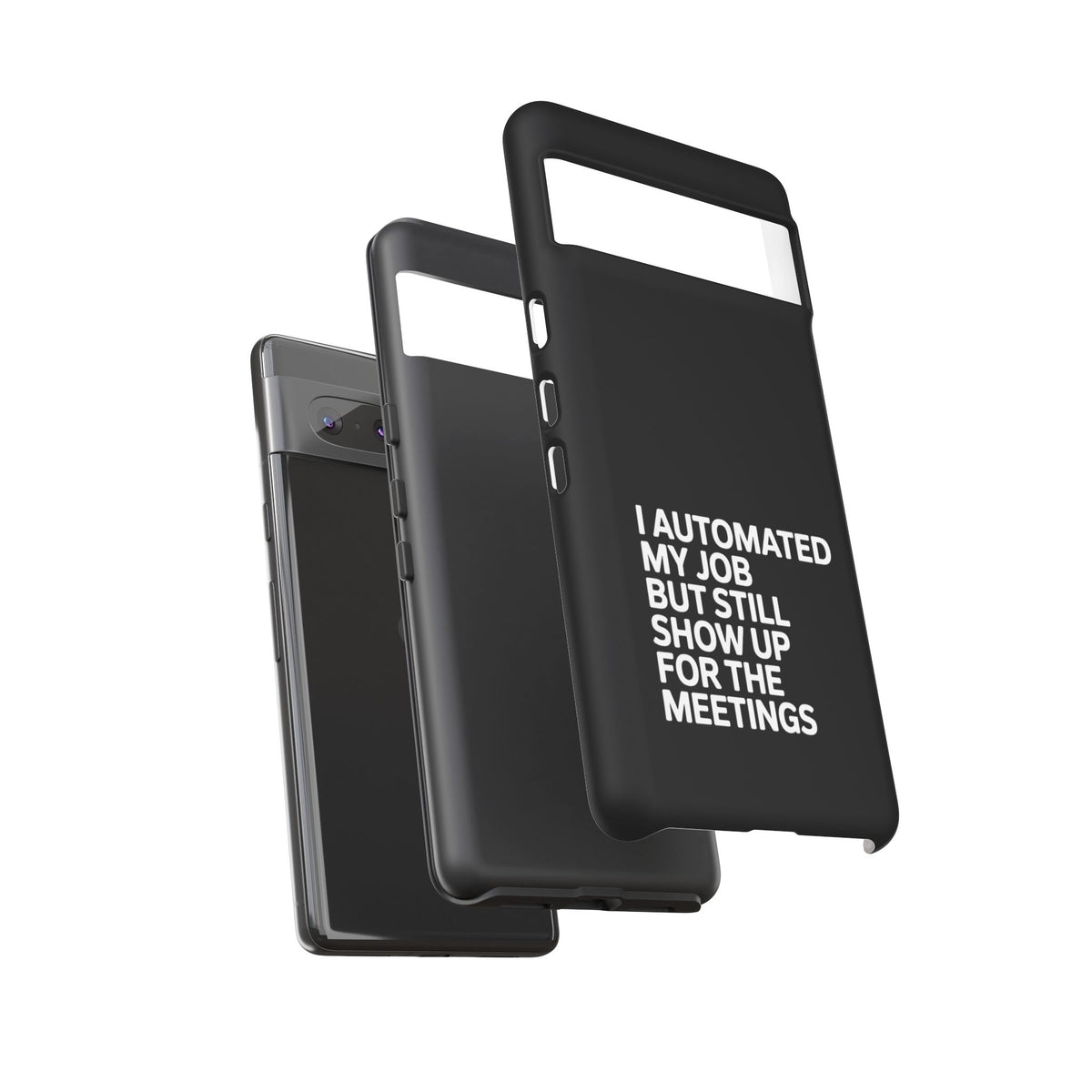 I Automated My Job But Still Show Up for the Meetings Phone Case
