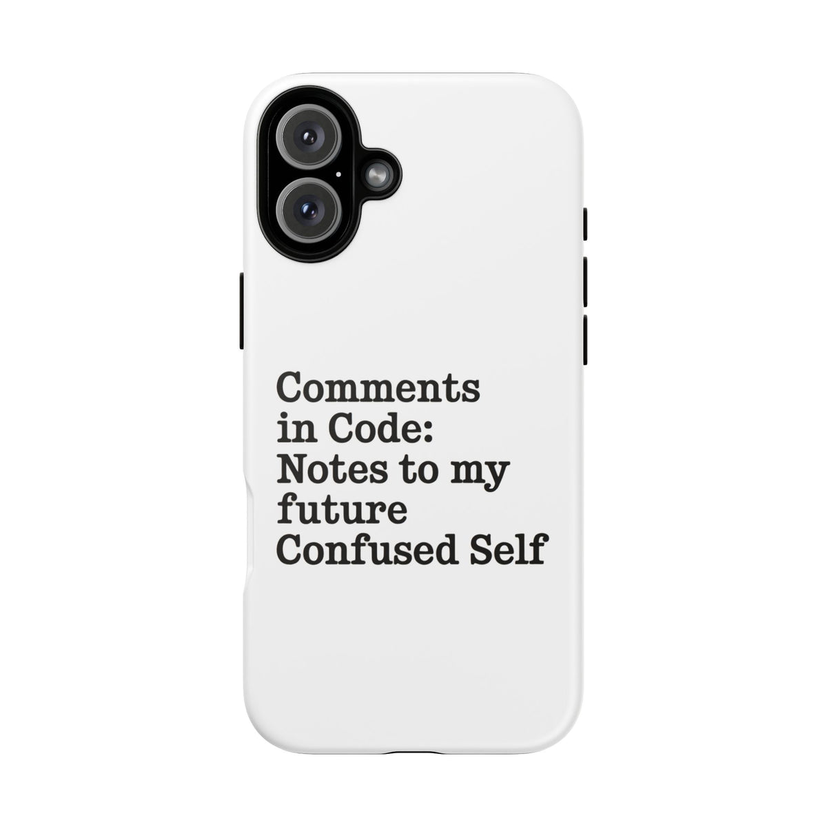 Comments in Code, Notes to My Future Confused Self Phone Case