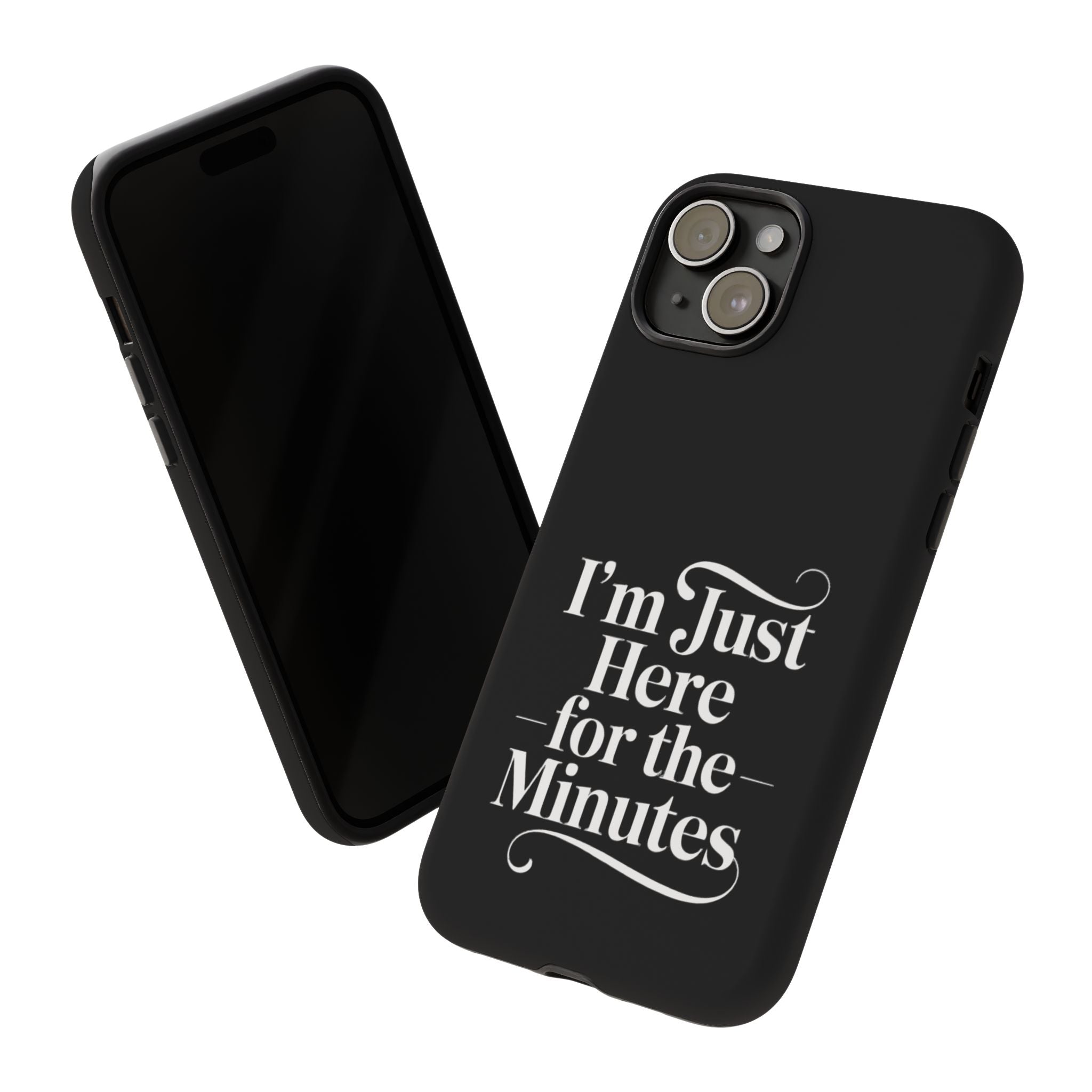 I'm just here for the minutes - Impact-Resistant Phone Case