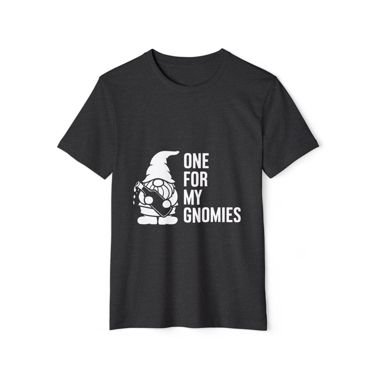 One for My Gnomies Recycled Organic Tee