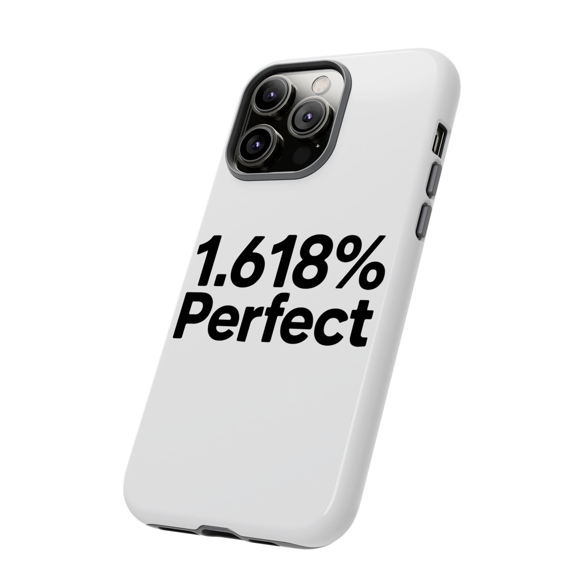 1.618% Perfect- Impact-Resistant Phone Case