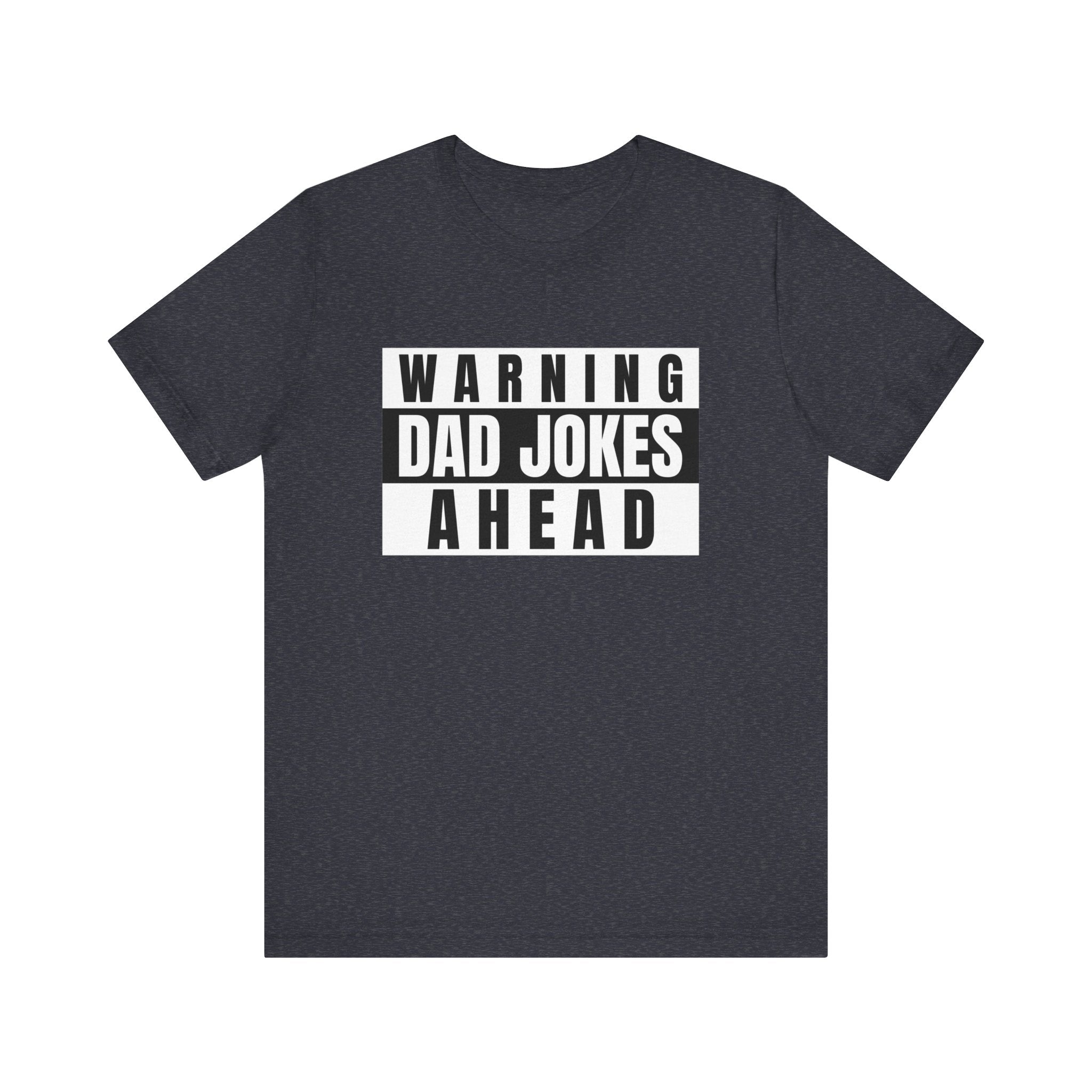 Warning Dad Joke Ahead - T-Shirt