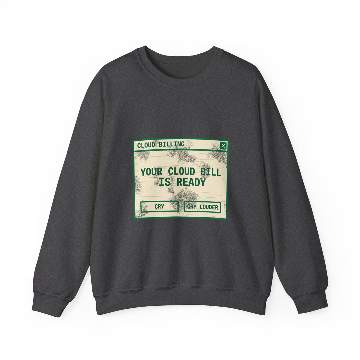 Your Cloud Bill Is Ready Sweatshirt