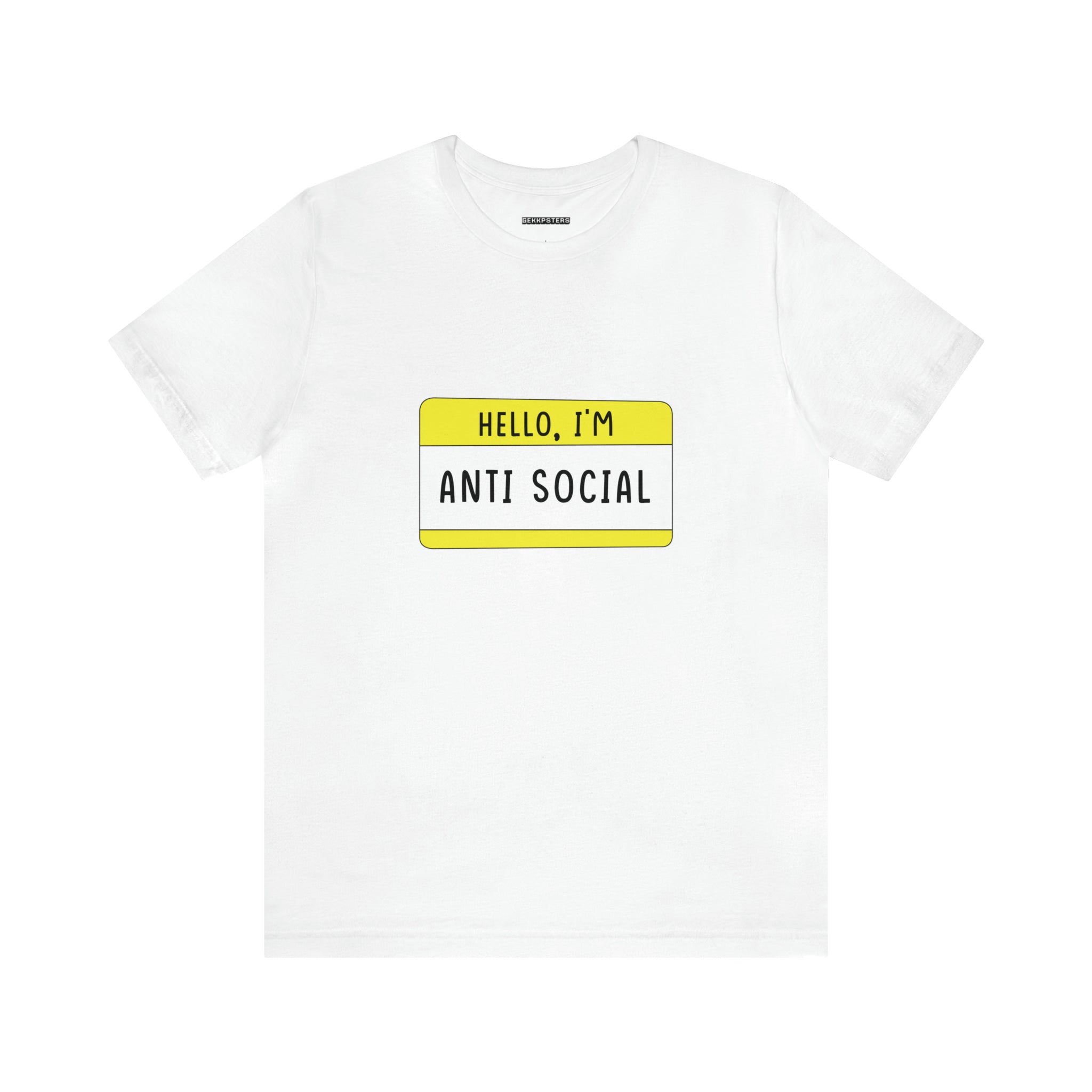 A plain white Hello, I'm Anti Social T-shirt featuring a unique design with a yellow name tag graphic on the chest that reads "hello, i'm anti social" in black text.