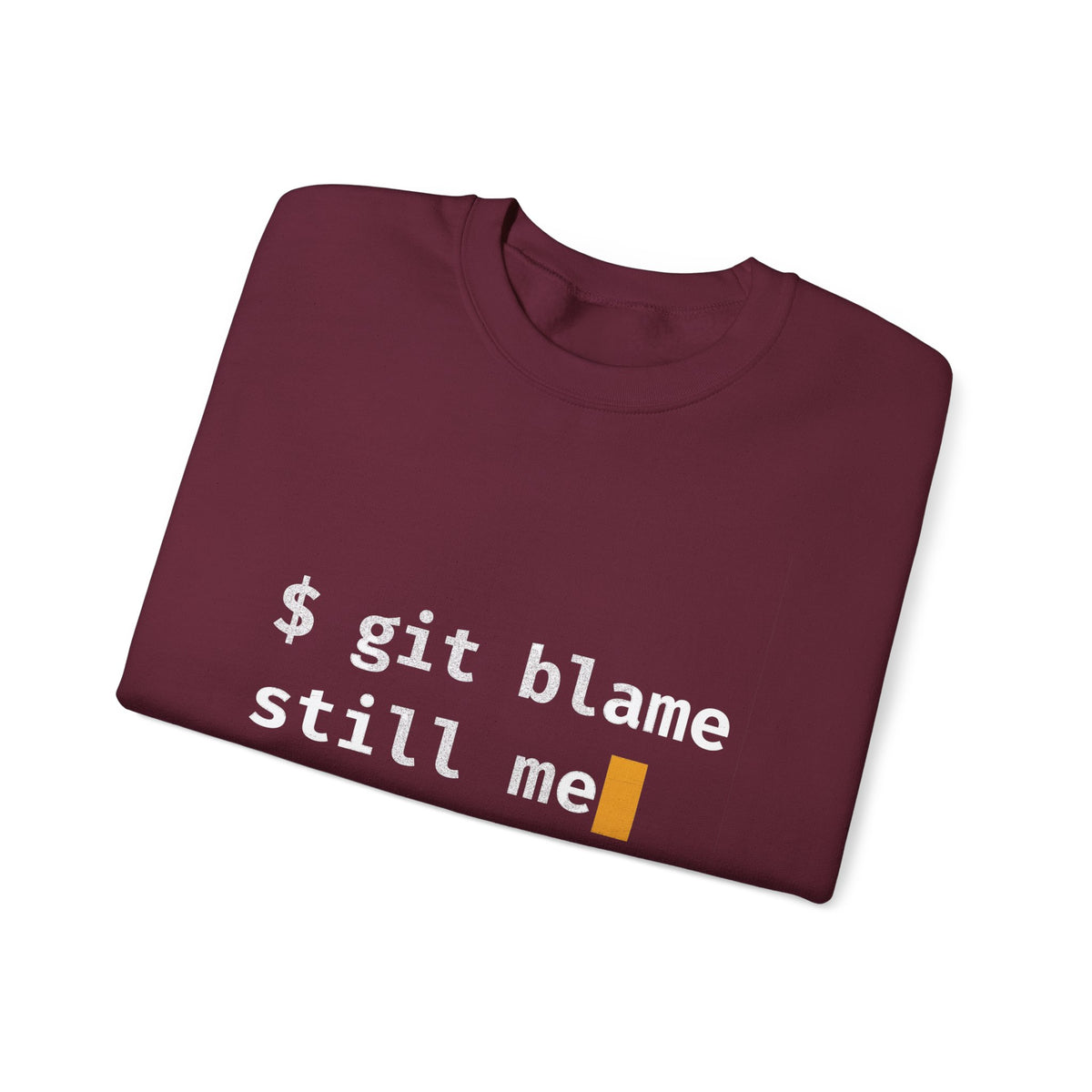 git blame, Still Me Sweatshirt