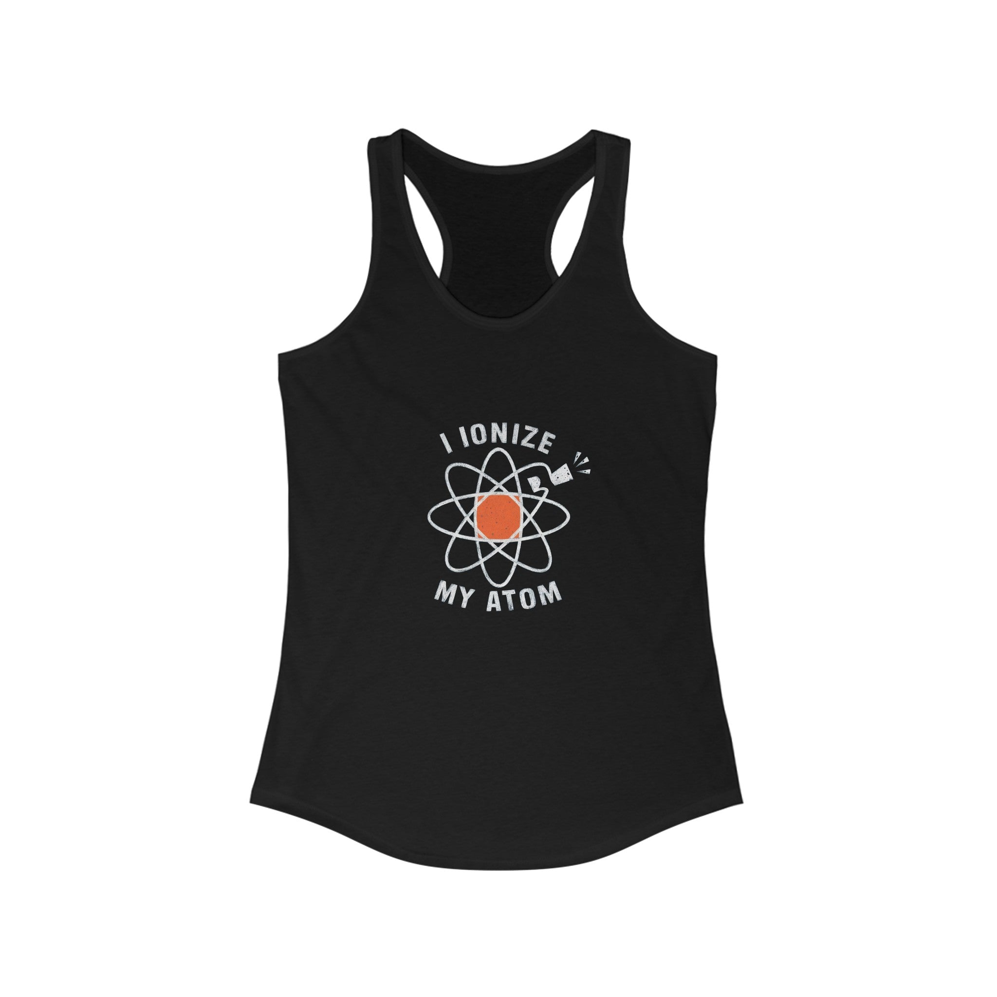 Ionize Off My Atom - Women's Racerback Tank