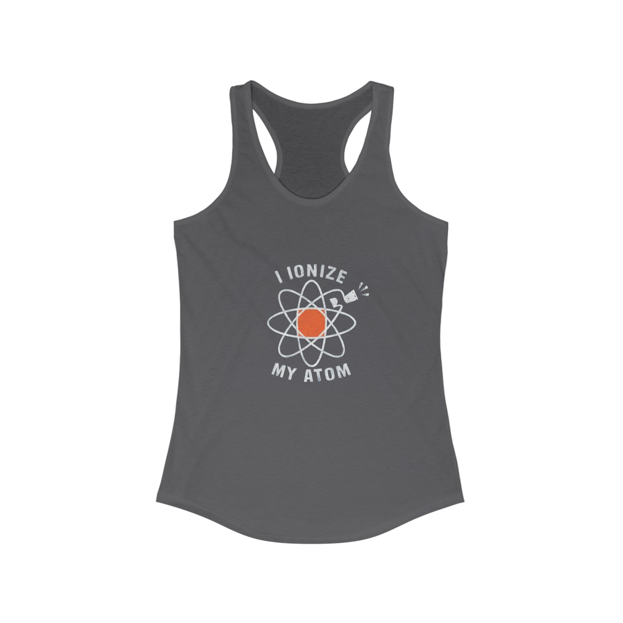 Ionize Off My Atom - Women's Racerback Tank