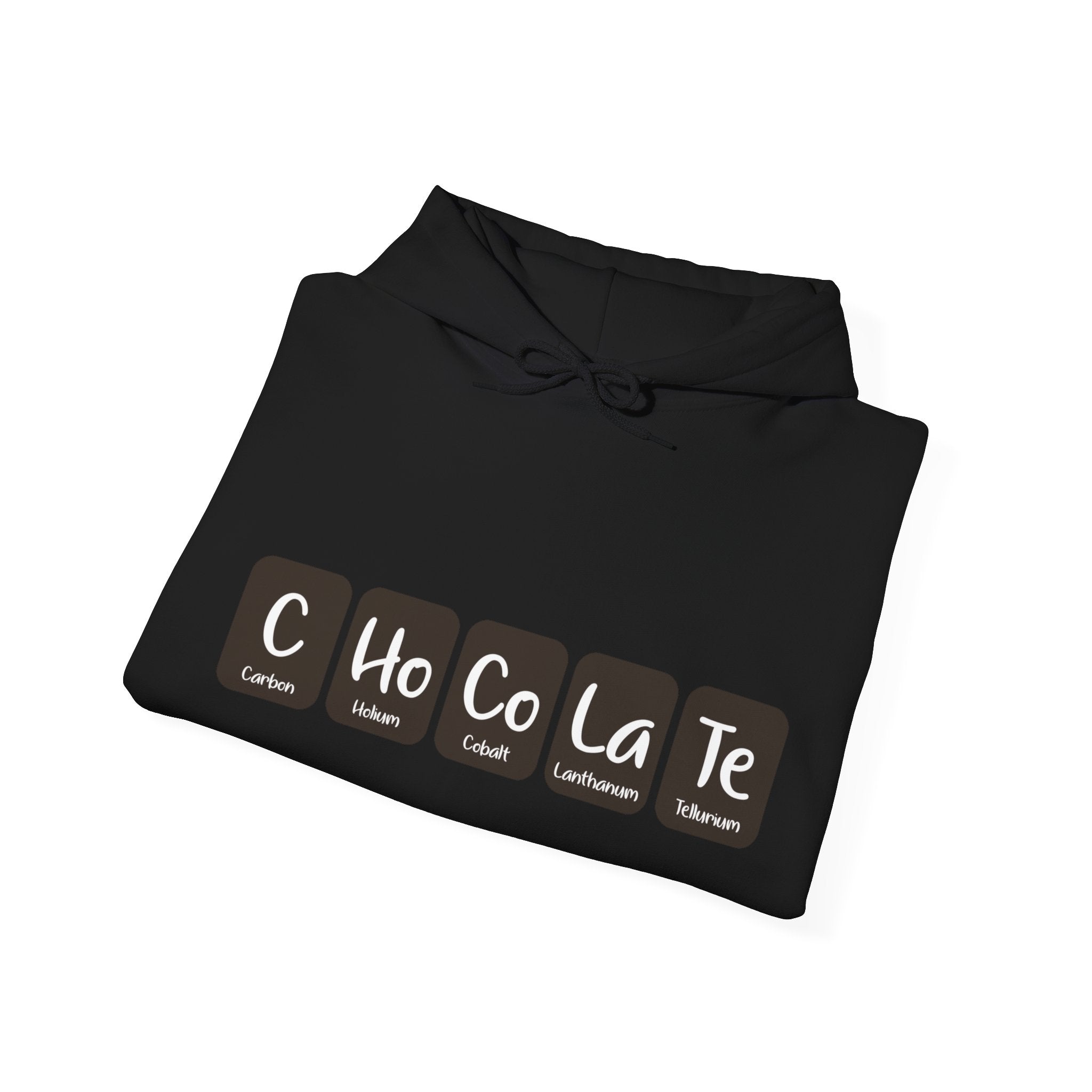A C-Ho-Co-La-Te - Hooded Sweatshirt featuring the C-Ho-Co-La-Te design, with "CHoCoLaTe" cleverly spelled out using elements from the periodic table: Carbon (C), Holmium (Ho), Cobalt (Co), Lanthanum (La), and Tellurium (Te). Fashion-forward and scientifically stylish.