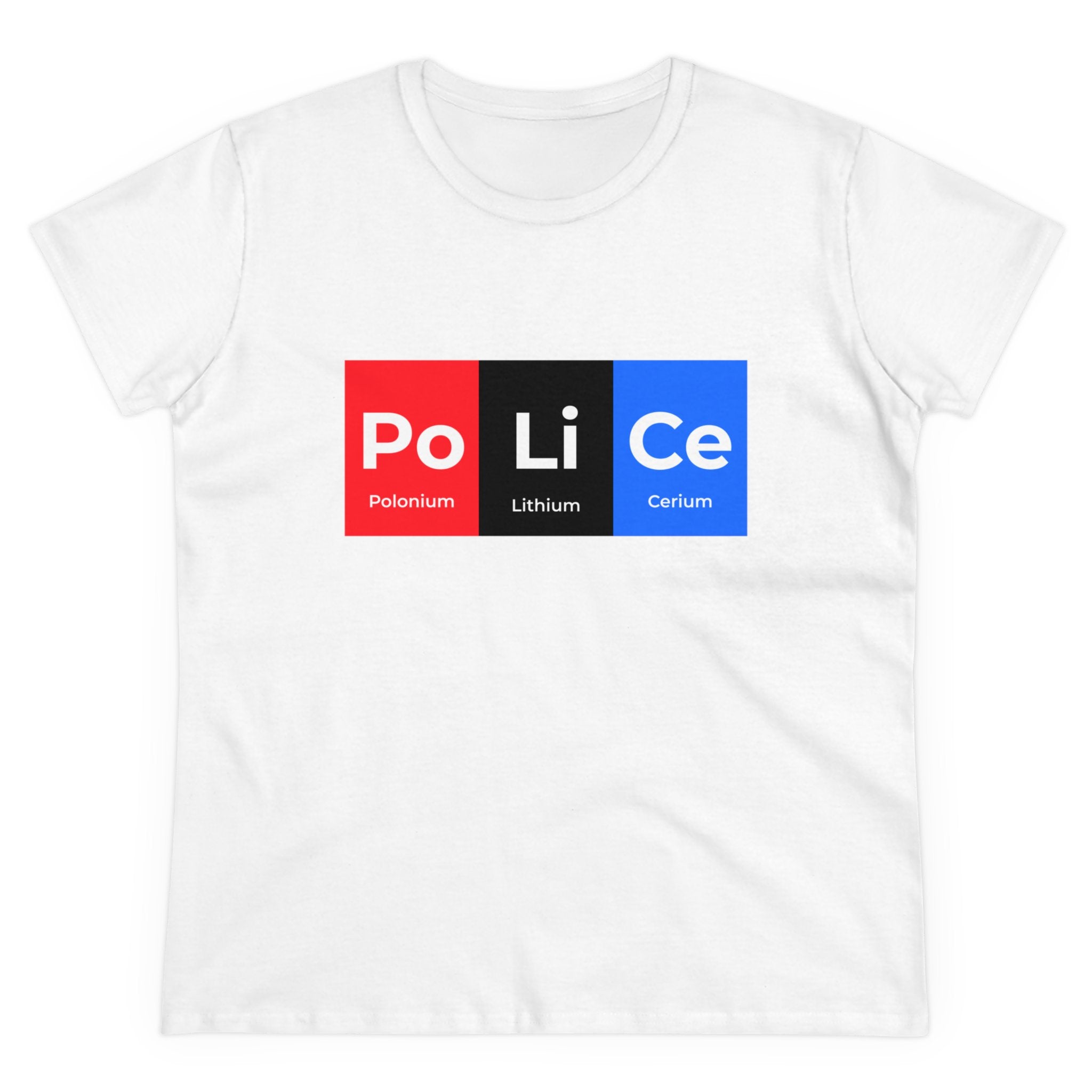 White women's tee with text designed to resemble periodic table symbols. It reads "Po Li Ce" and corresponds to Polonium (Po), Lithium (Li), and Cerium (Ce). This eco-friendly Po-Li-Ce - Women's Tee showcases unique Po-Li-Ce designs.