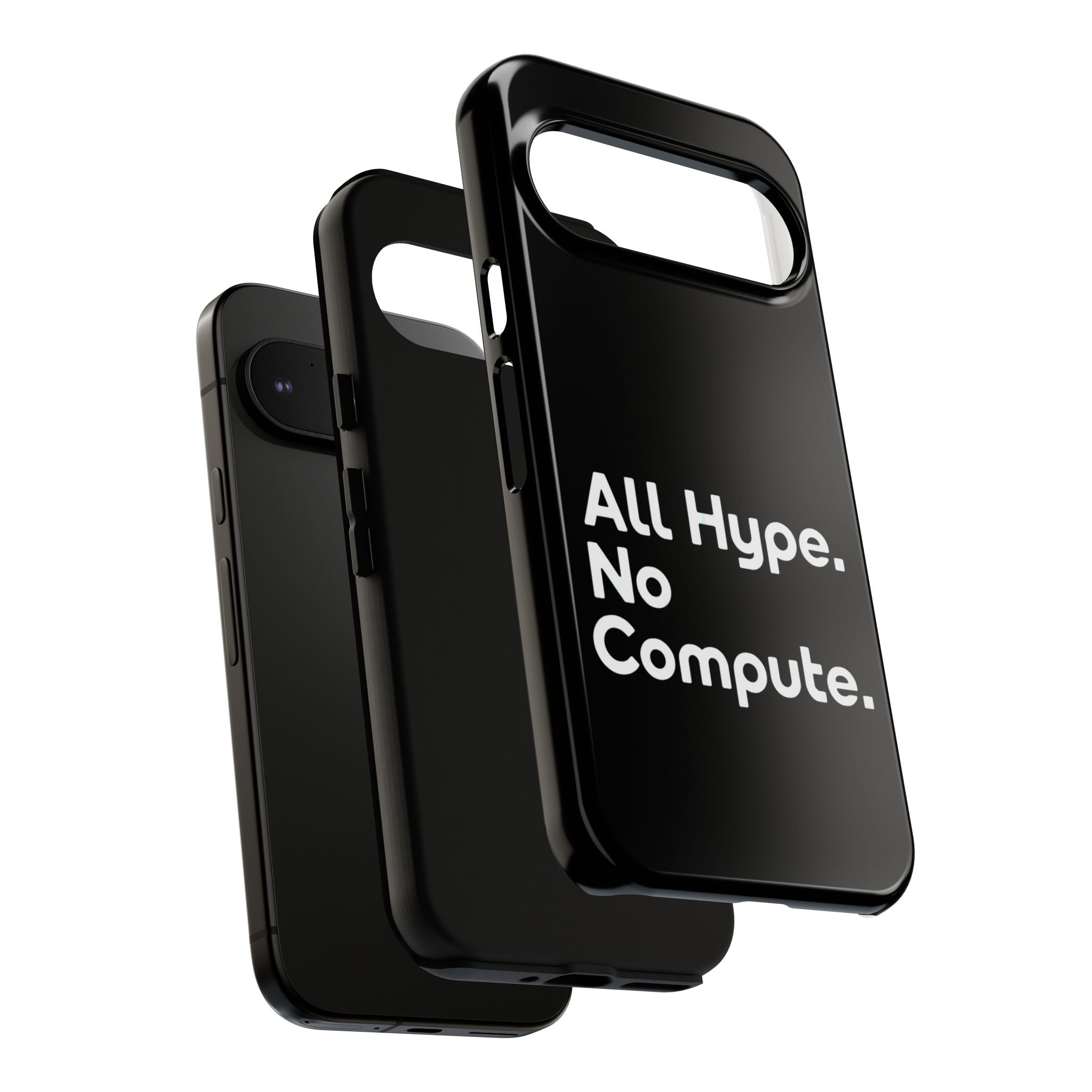 ALL HYPE NO COMPUTE- Impact-Resistant Phone Case