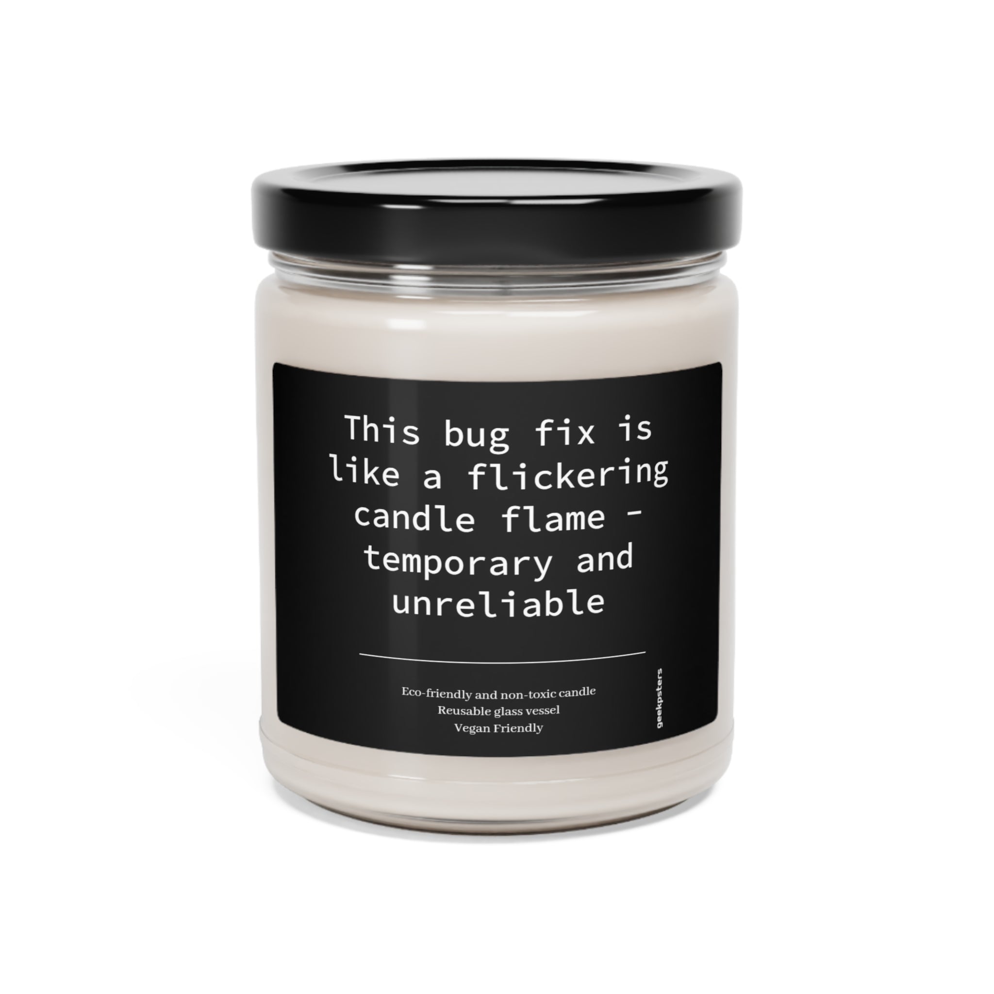 A scented candle with a humorous label comparing This Bug Fix is Like a Flame to a flickering candle flame, noting its temporary and unreliable nature, and highlighting its eco-friendly and vegan-friendly properties. Made with a natural