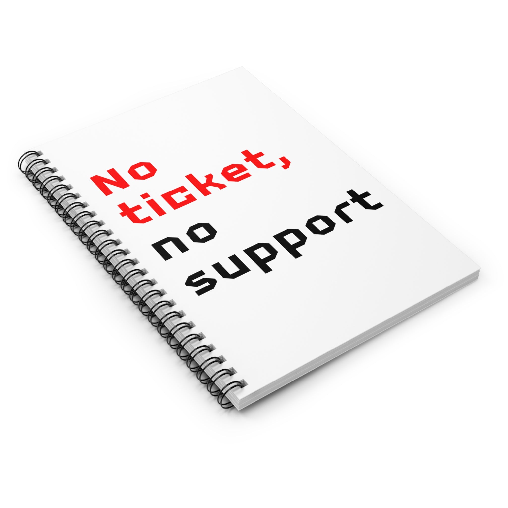 Notebook - No ticket No support Spiral Notebook