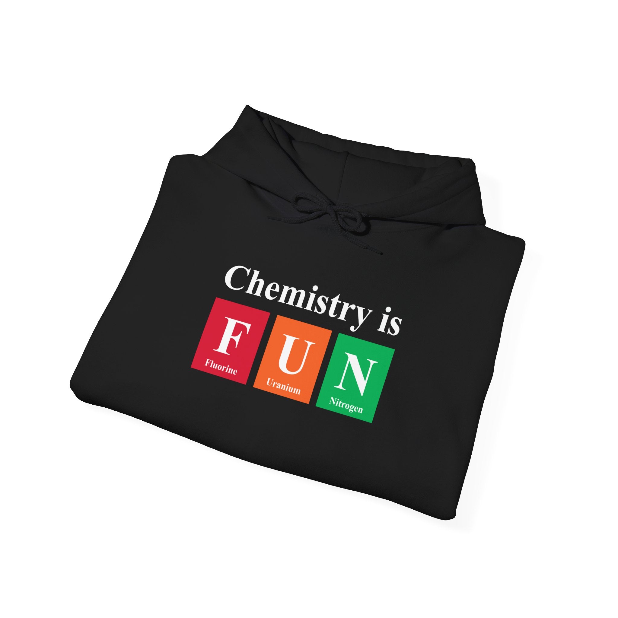 Chemistry is FUN - Hooded Sweatshirt