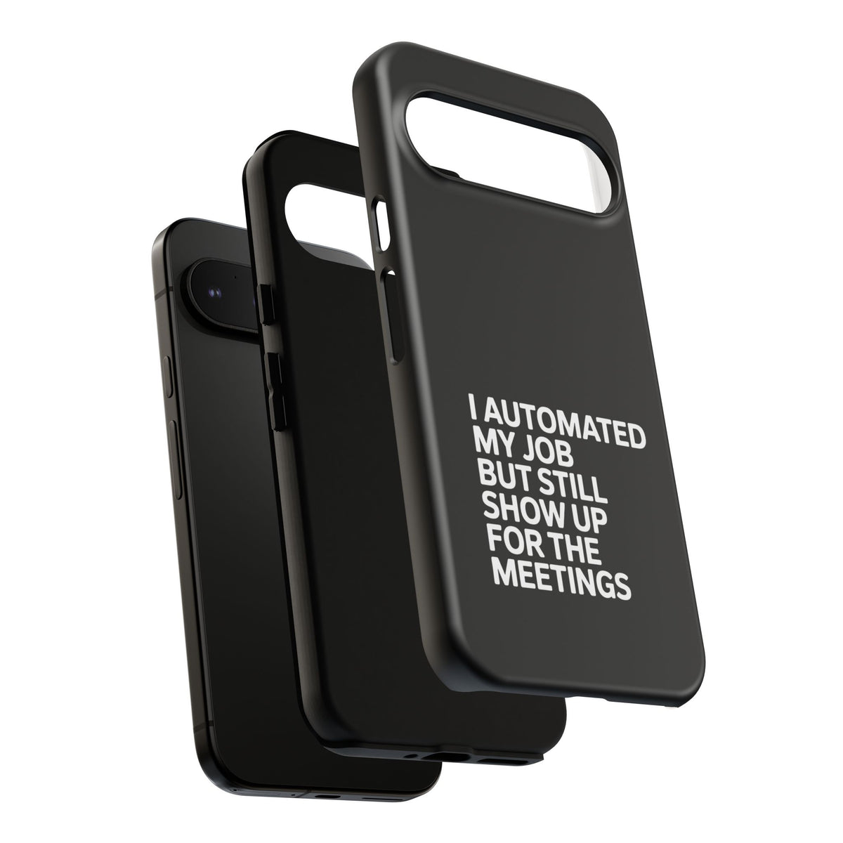I Automated My Job But Still Show Up for the Meetings Phone Case