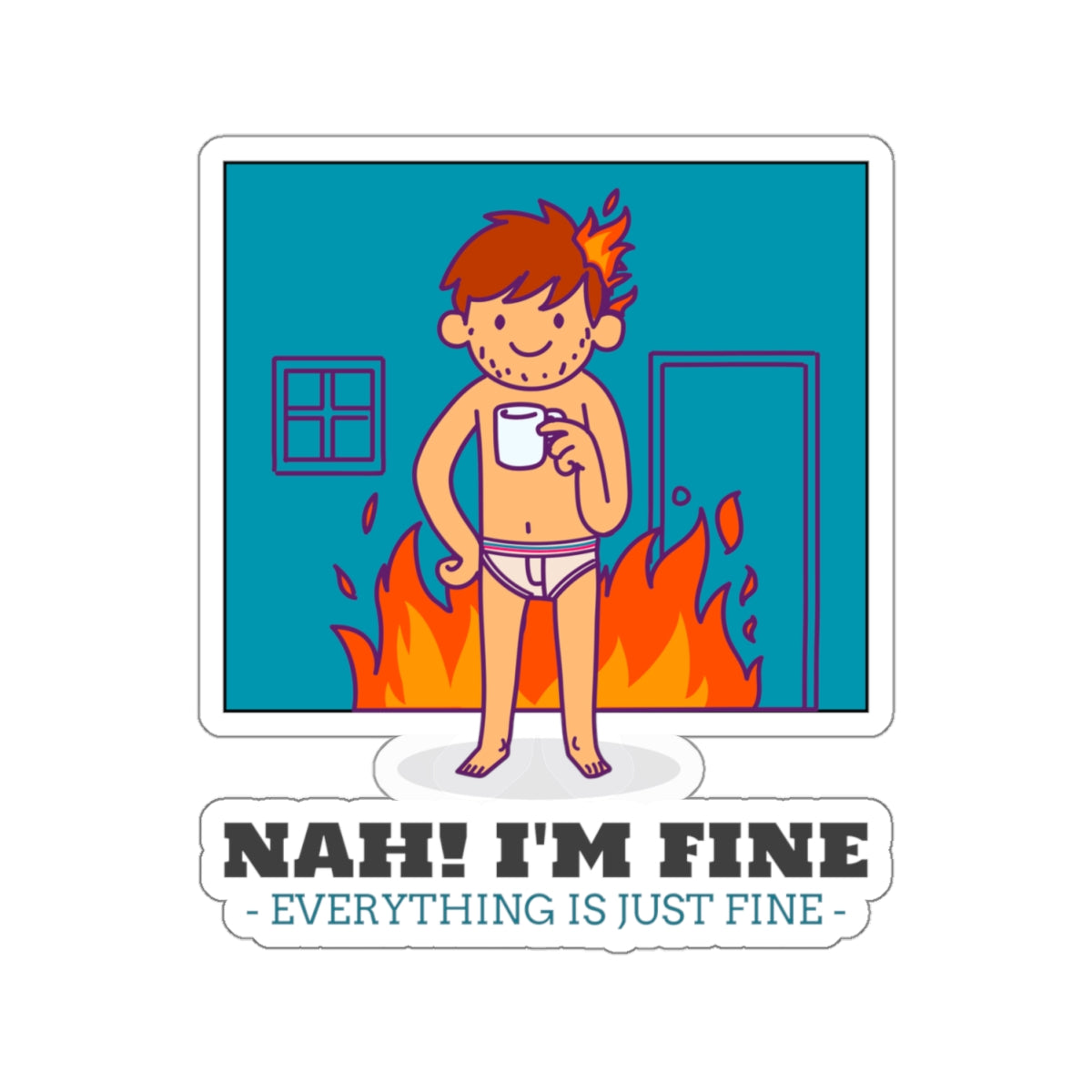 NAH I'm Fine - Sticker