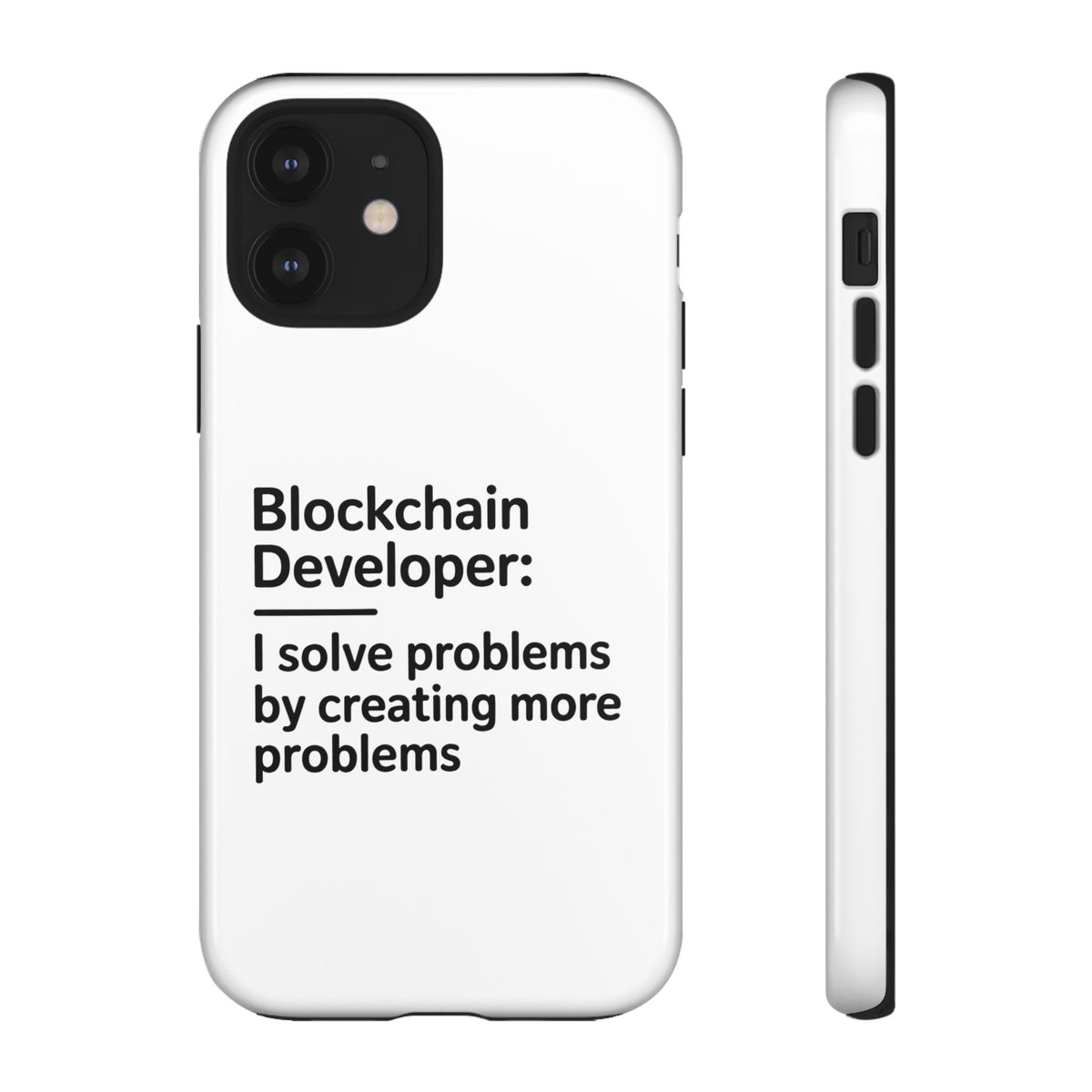 Blockchain Developer, I Solve Problems by Creating More Phone Case