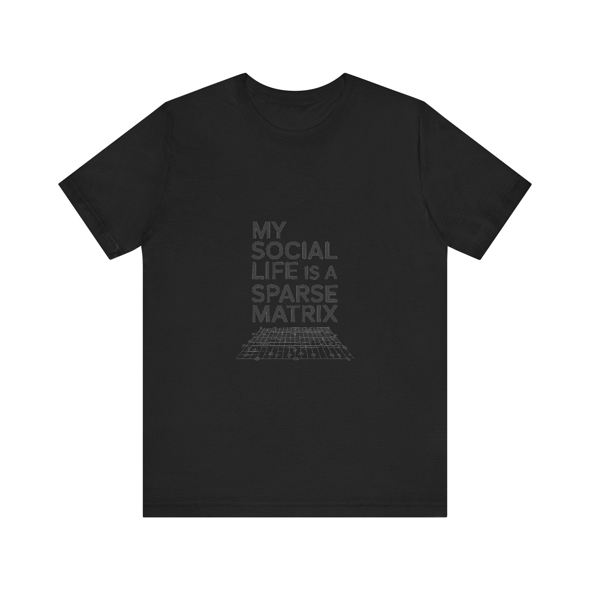 My social life is a sparse matrix White -T Shirt