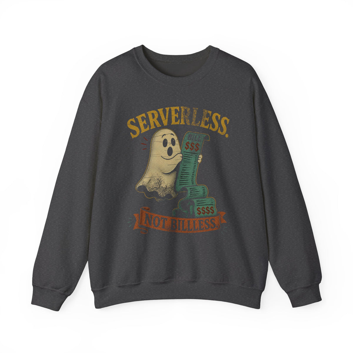 Serverless, Not Billless Sweatshirt