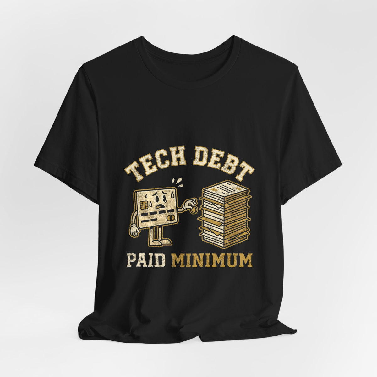 Tech Debt Paid Minimum T-Shirt