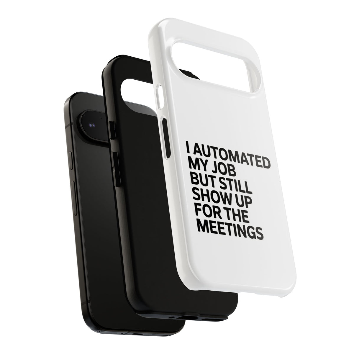 I Automated My Job But Still Show Up for the Meetings Phone Case