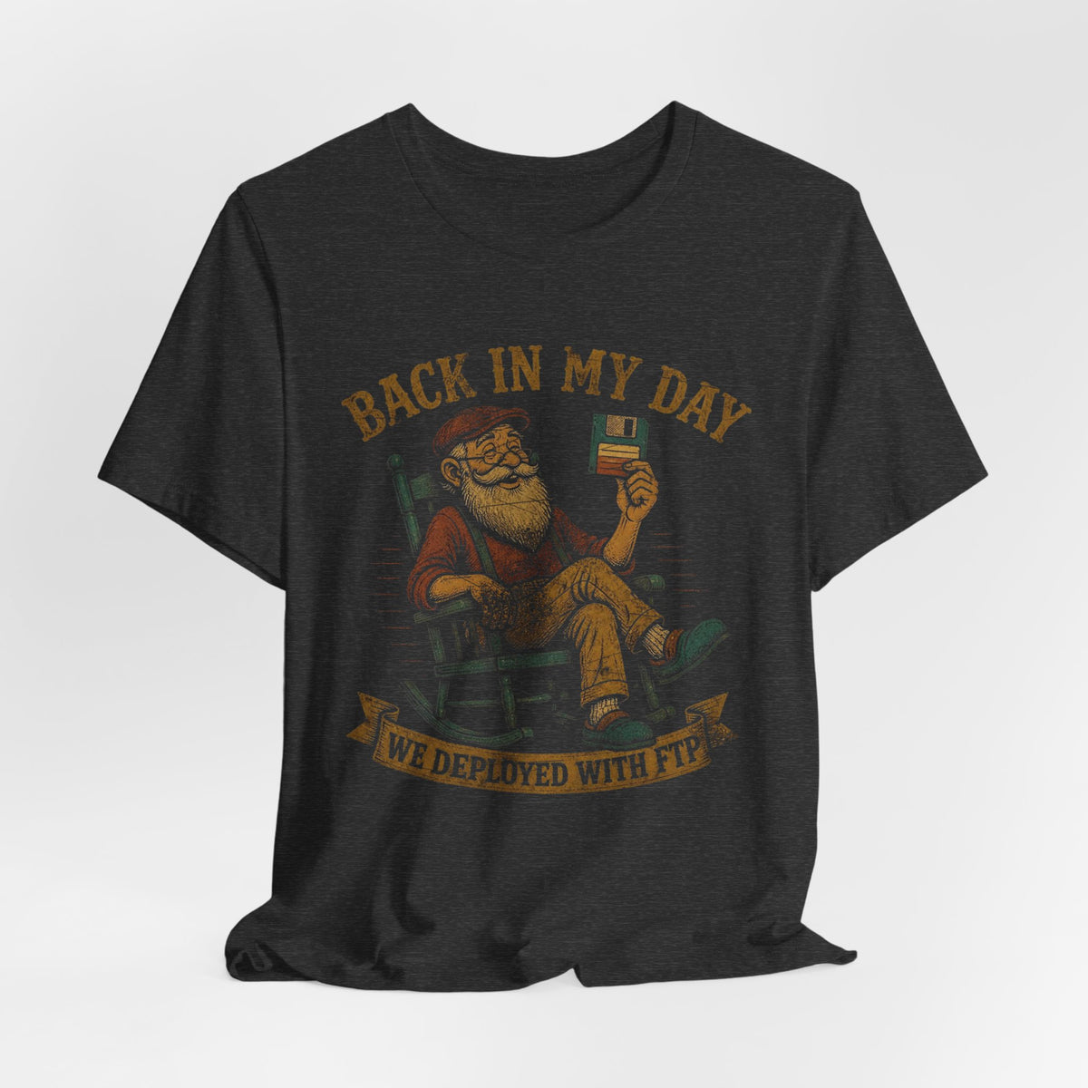 Back in My Day We Deployed With FTP T-Shirt