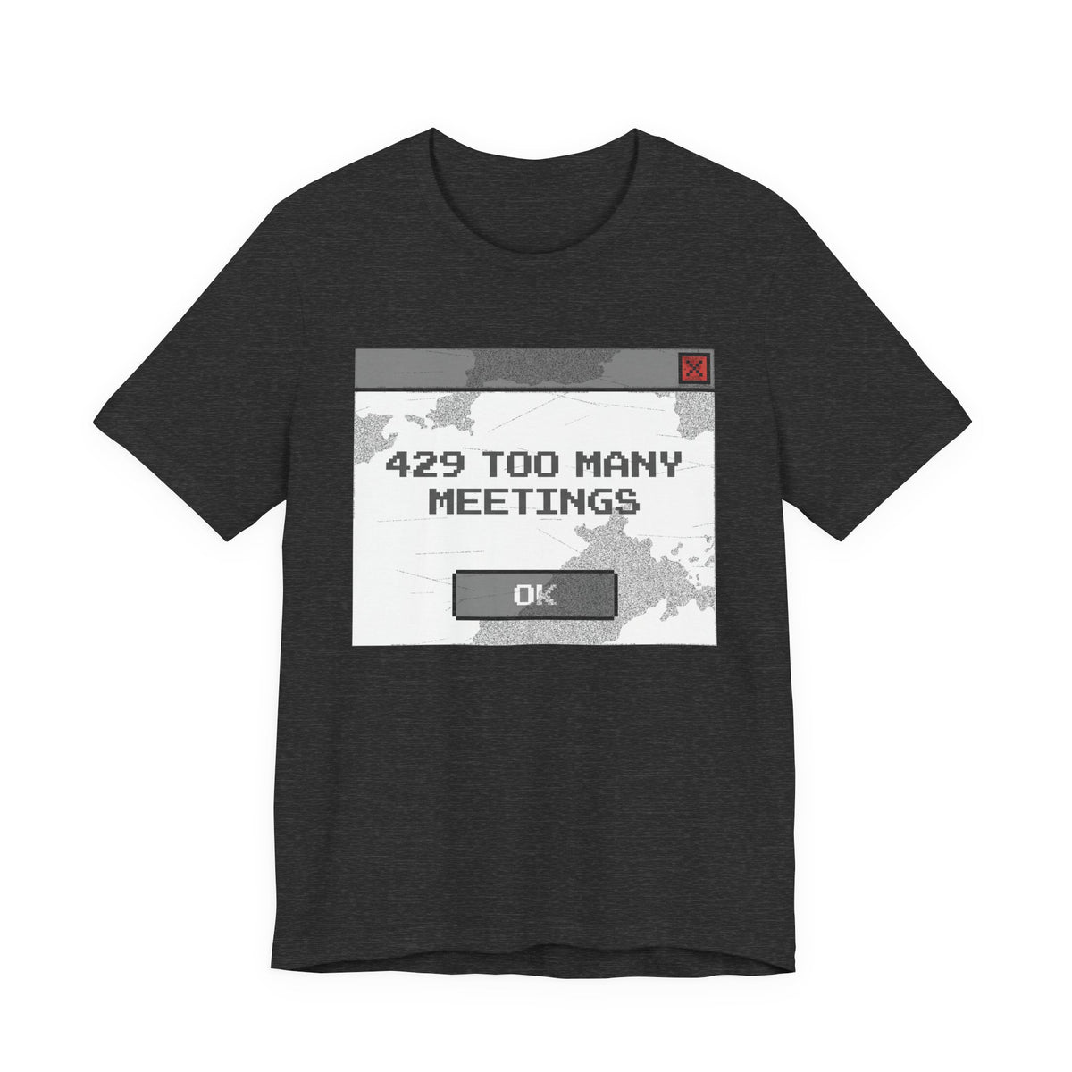 429 Too Many Meetings T-Shirt