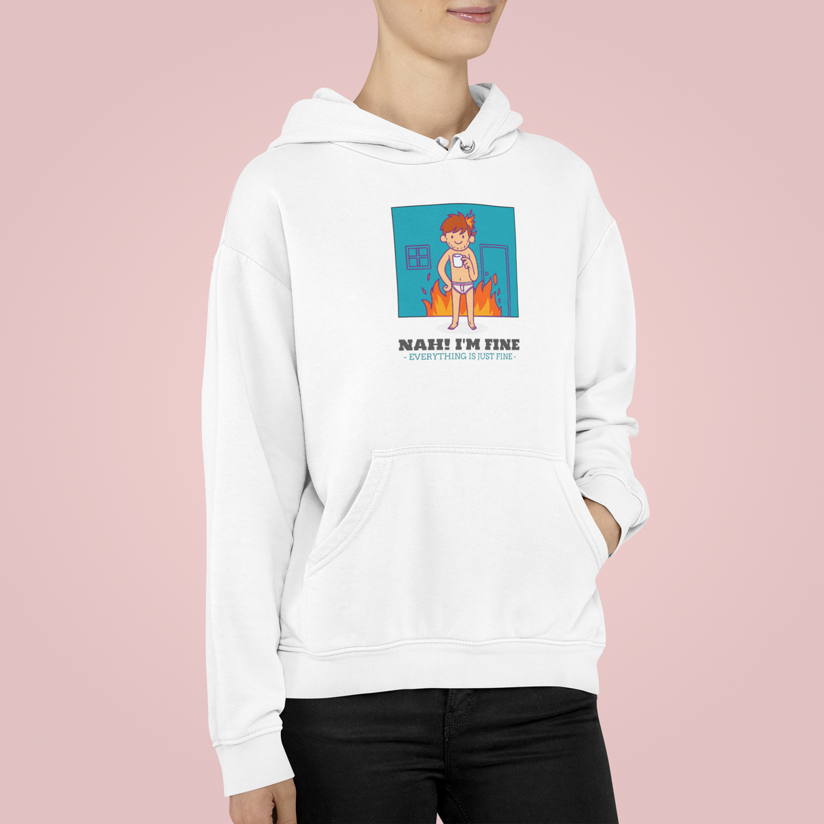 'Nah I'm Fine' this is fine meme hoodie in white, woman wearing it, pink background, funny sarcastic gift