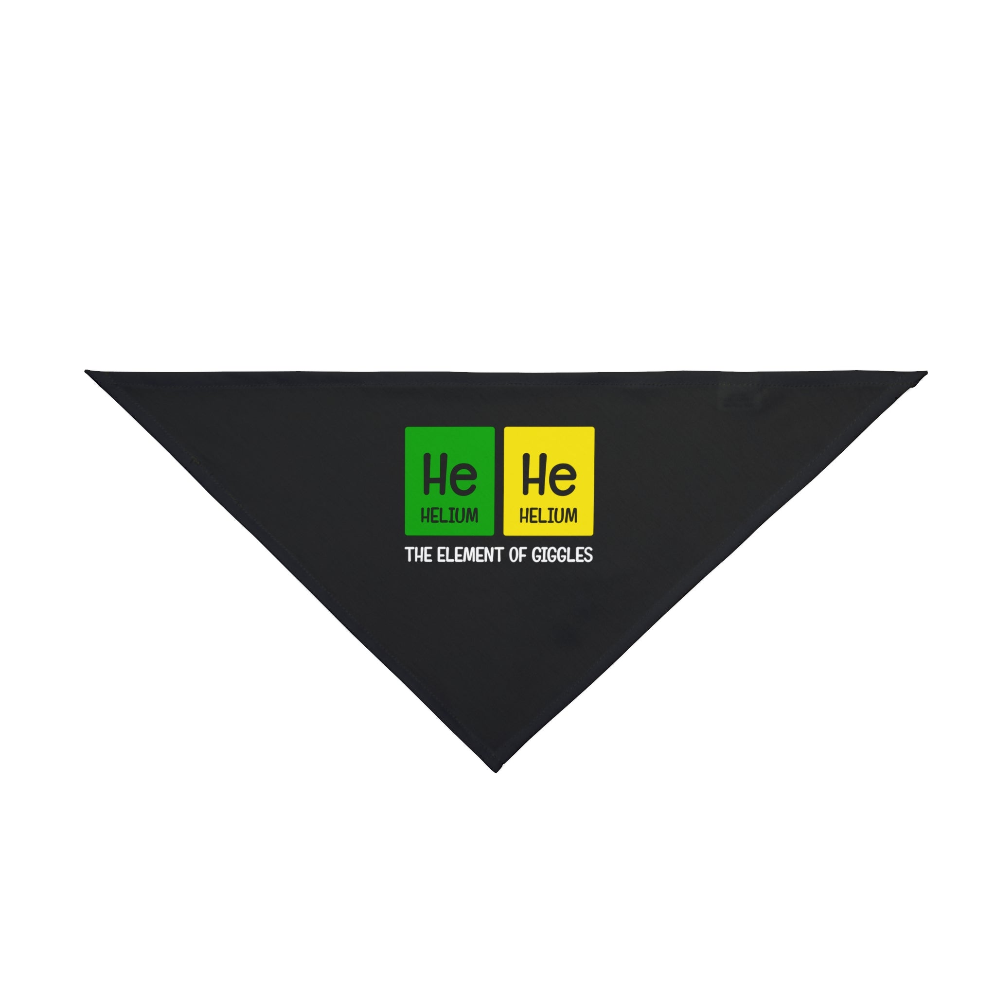 A He-He - Pet Bandana with a comfy fit, featuring an image of helium elements from the periodic table labeled "He" and the text "Helium: The Element of Giggles" in green and yellow, crafted from soft-spun polyester for added comfort.
