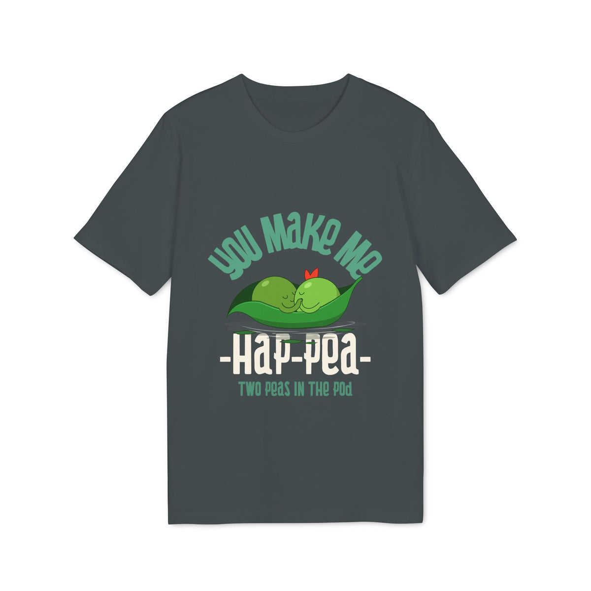 You Make Me Hap-Pea Organic Tee
