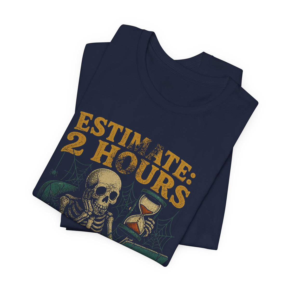 Estimate 2 Hours, Actual 2 Sprints T-Shirt