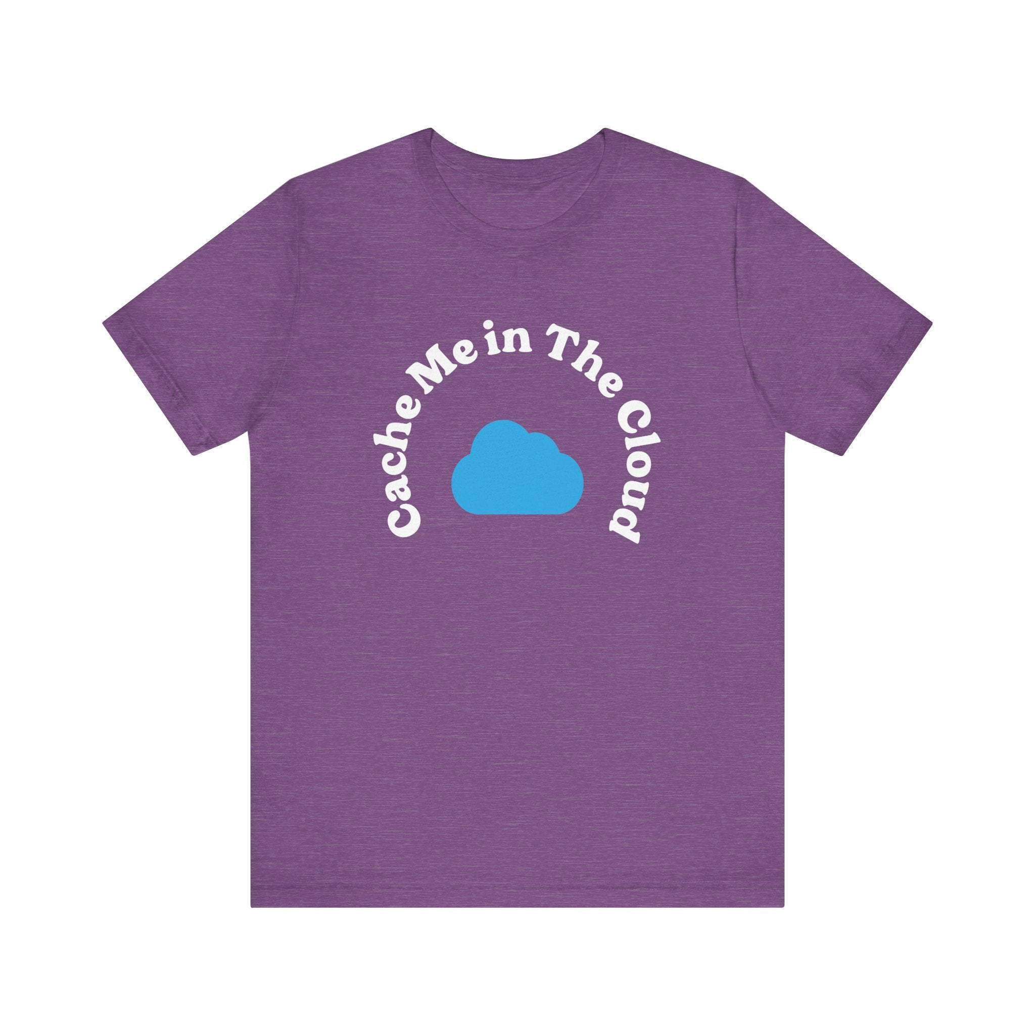 A purple Airlume cotton t-shirt named "Cache Me in The Cloud" showcases the phrase printed in white above a blue cloud graphic.